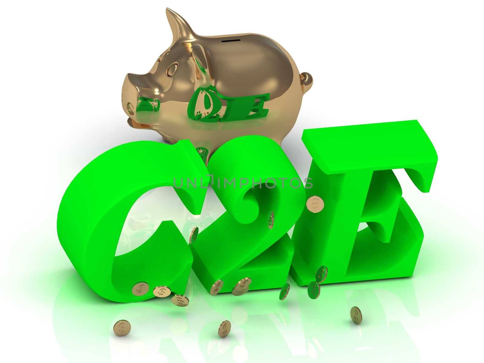 C2E - big bright green word, gold Piggy and money by GreenMost