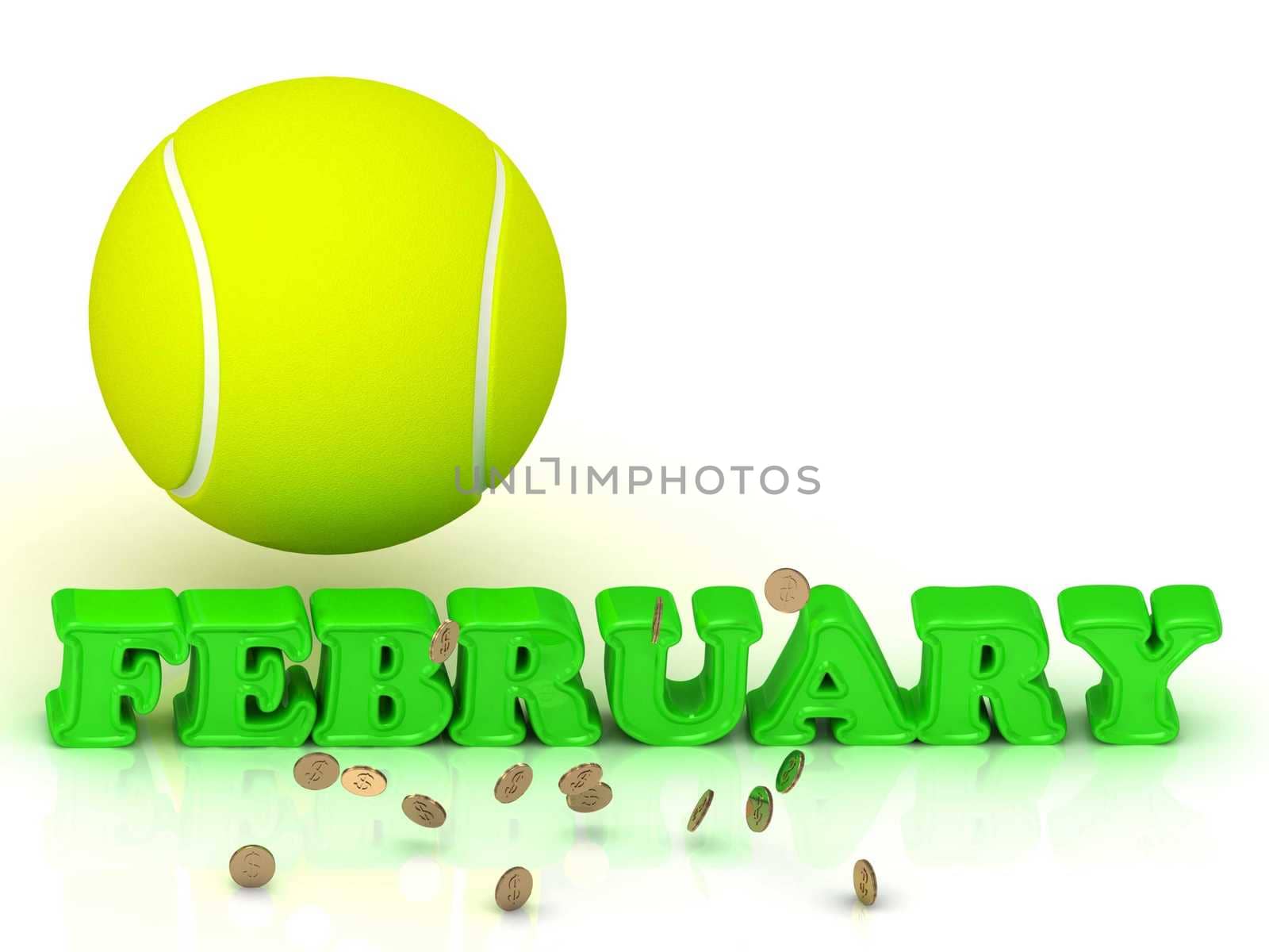 FEBRUARY- bright green letters, tennis ball, gold money by GreenMost