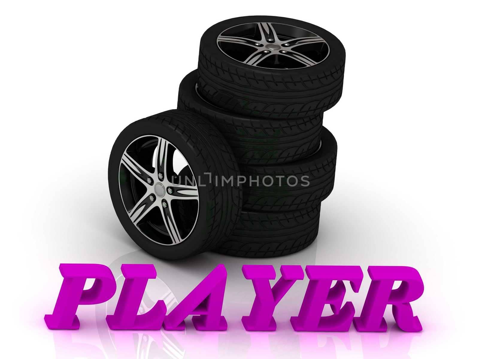 PLAYER- bright letters and rims mashine black wheels on a white background