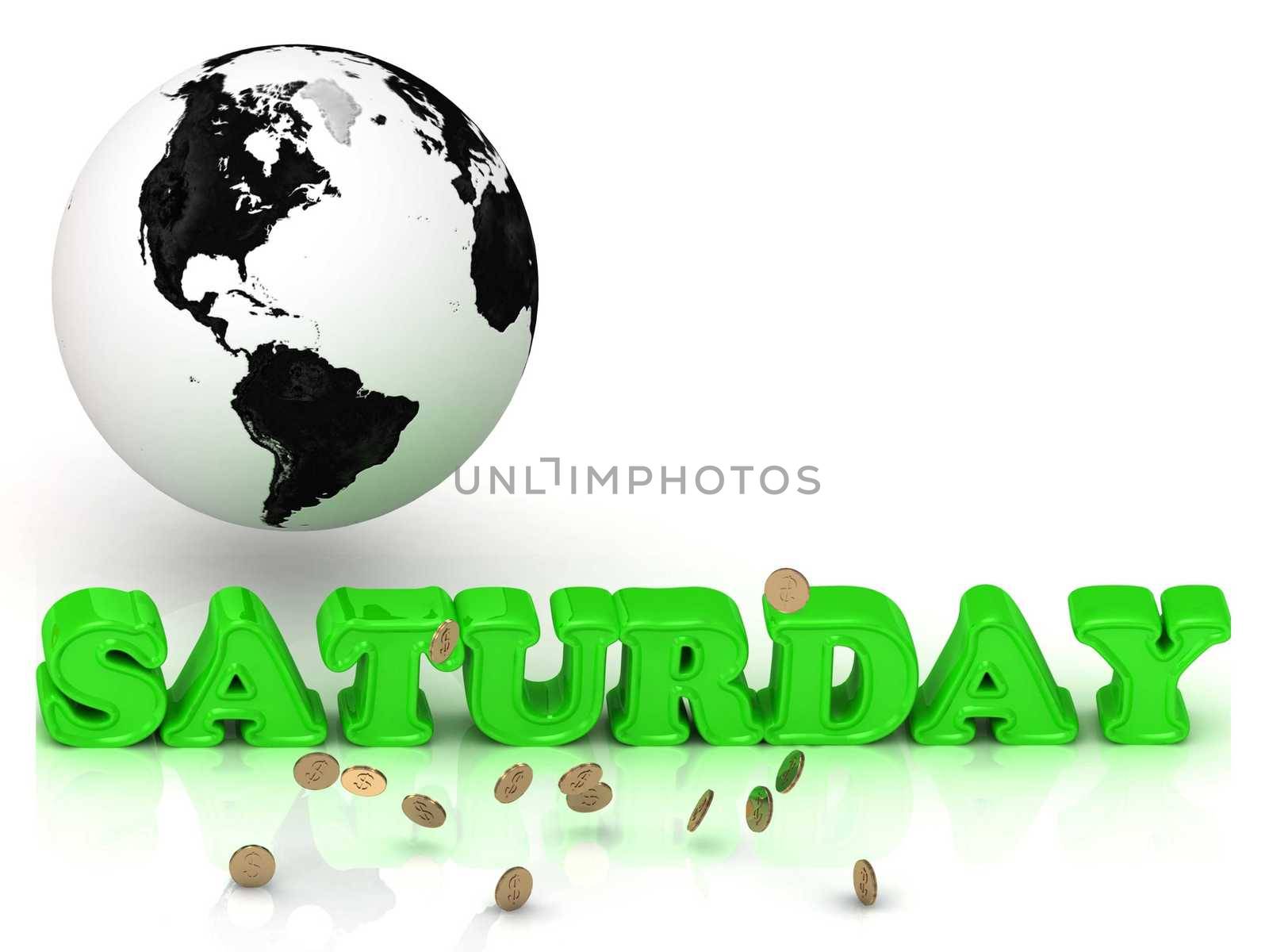 SATURDAY- bright color letters, black and white Earth on a white background
