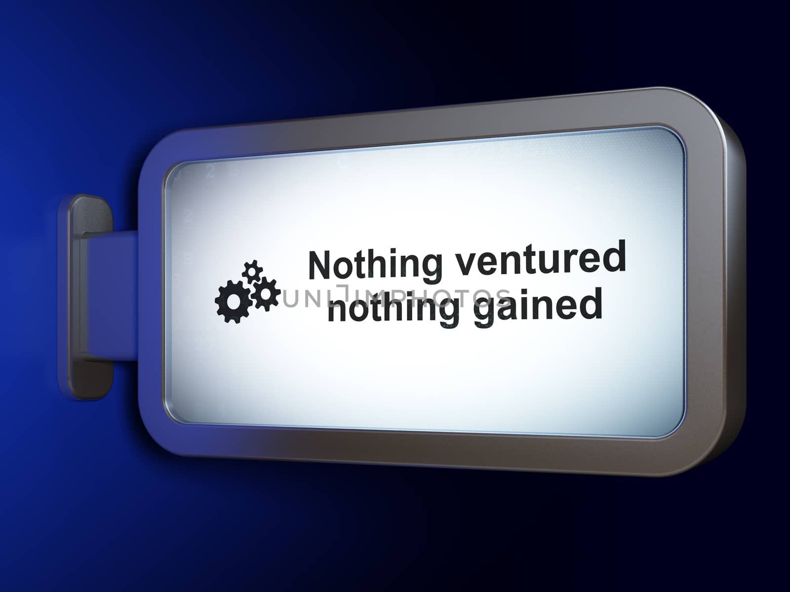 Finance concept: Nothing ventured Nothing gained and Gears on advertising billboard background, 3D rendering