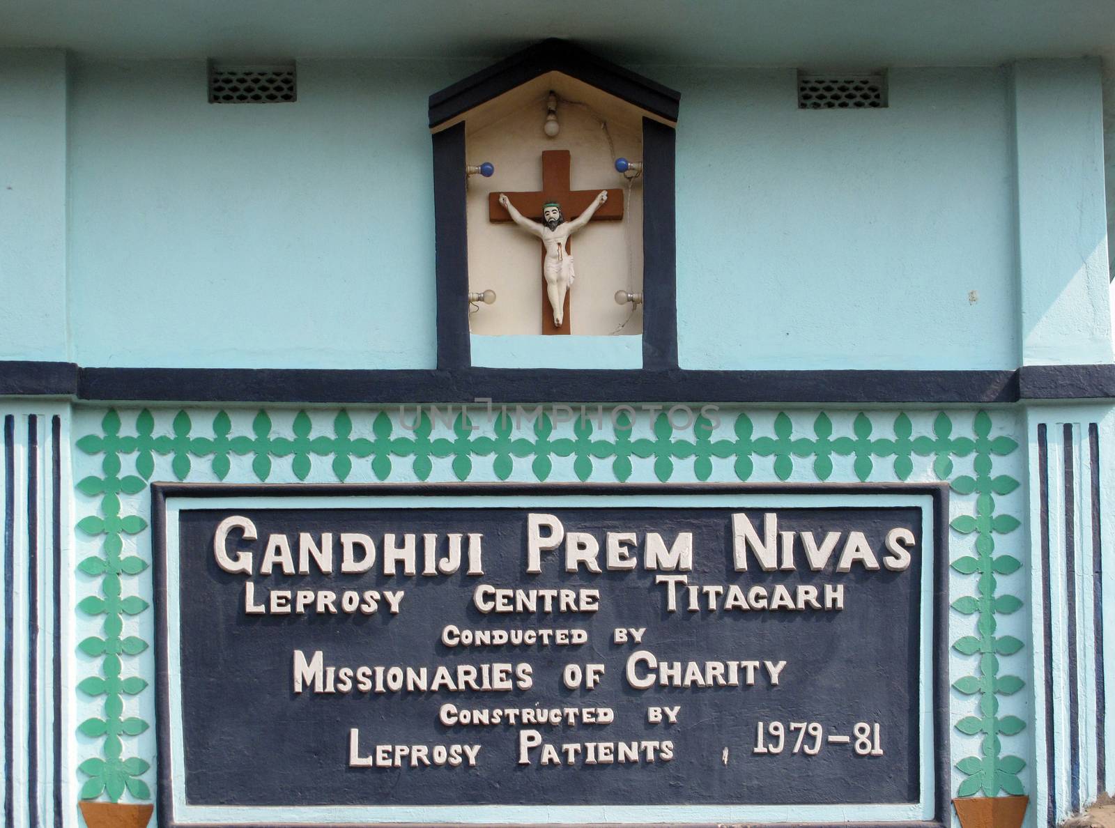 The inscription at the entrance to Gandhiji Prem Nivas( Leprosy centre), one of the houses established by Mother Teresa and run by the Missionaries of Charity in Titagarh, India