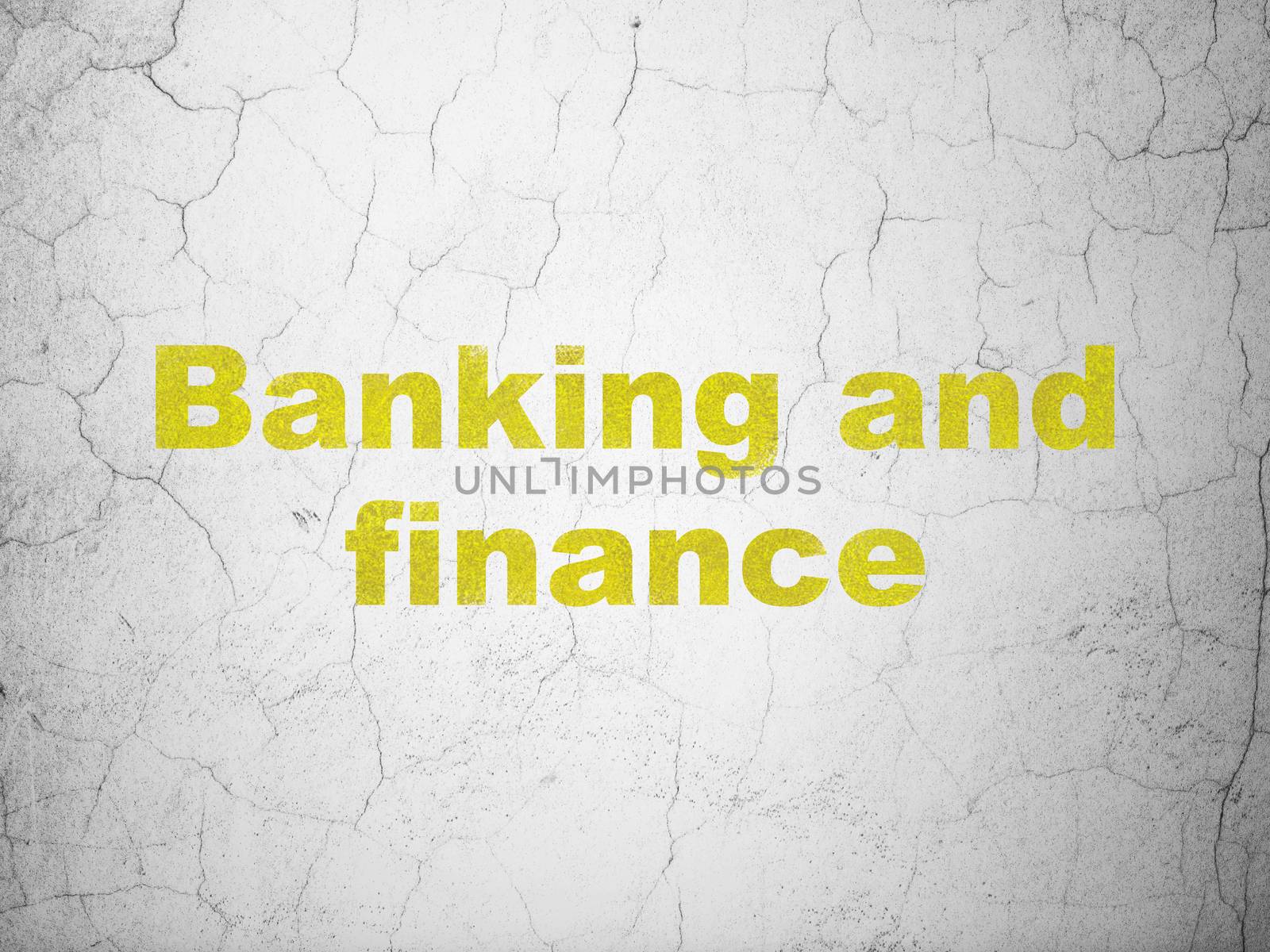 Banking concept: Banking And Finance on wall background by maxkabakov