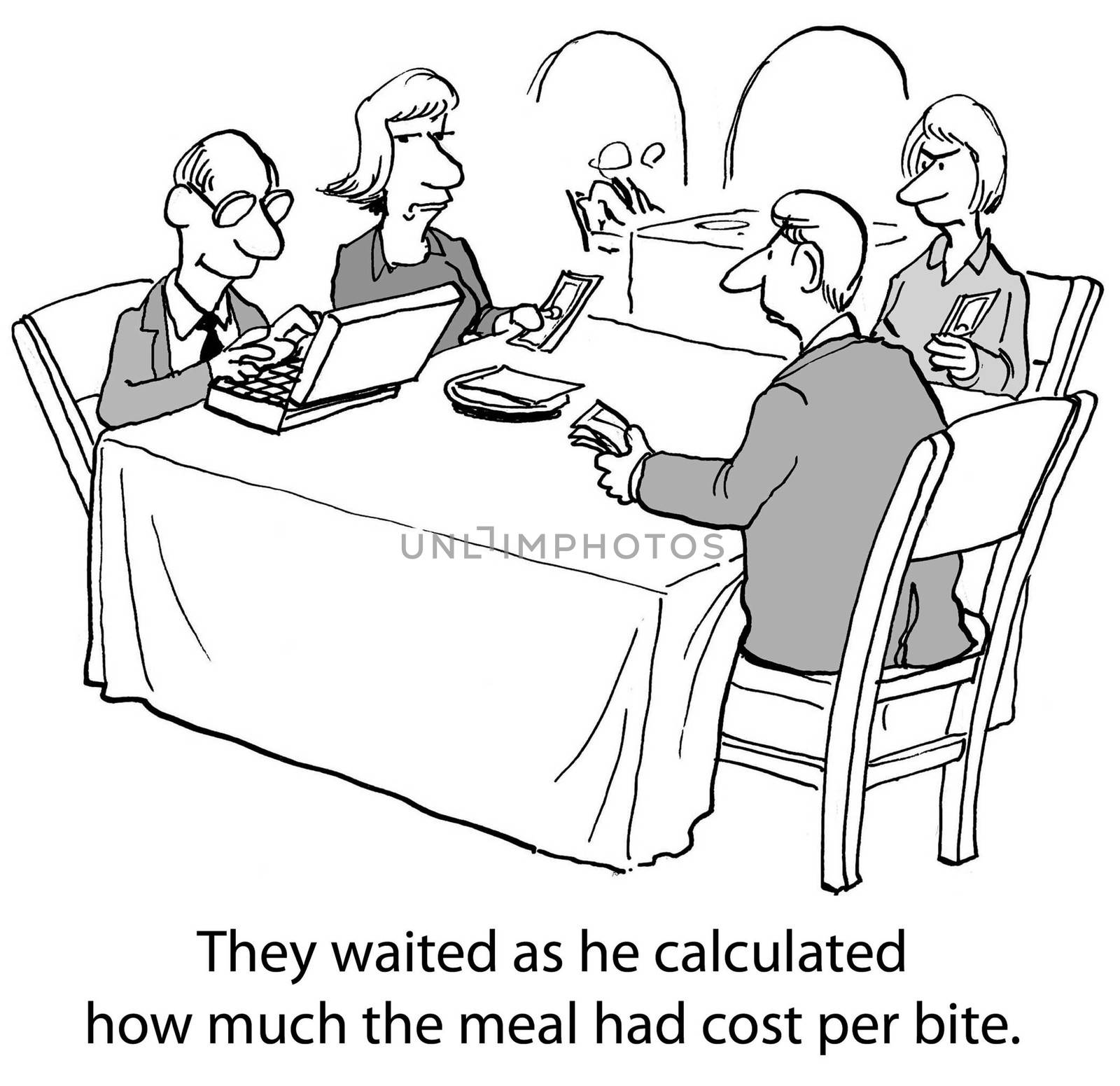 They waited as he carefully calculated how much the meal had cost per bite.