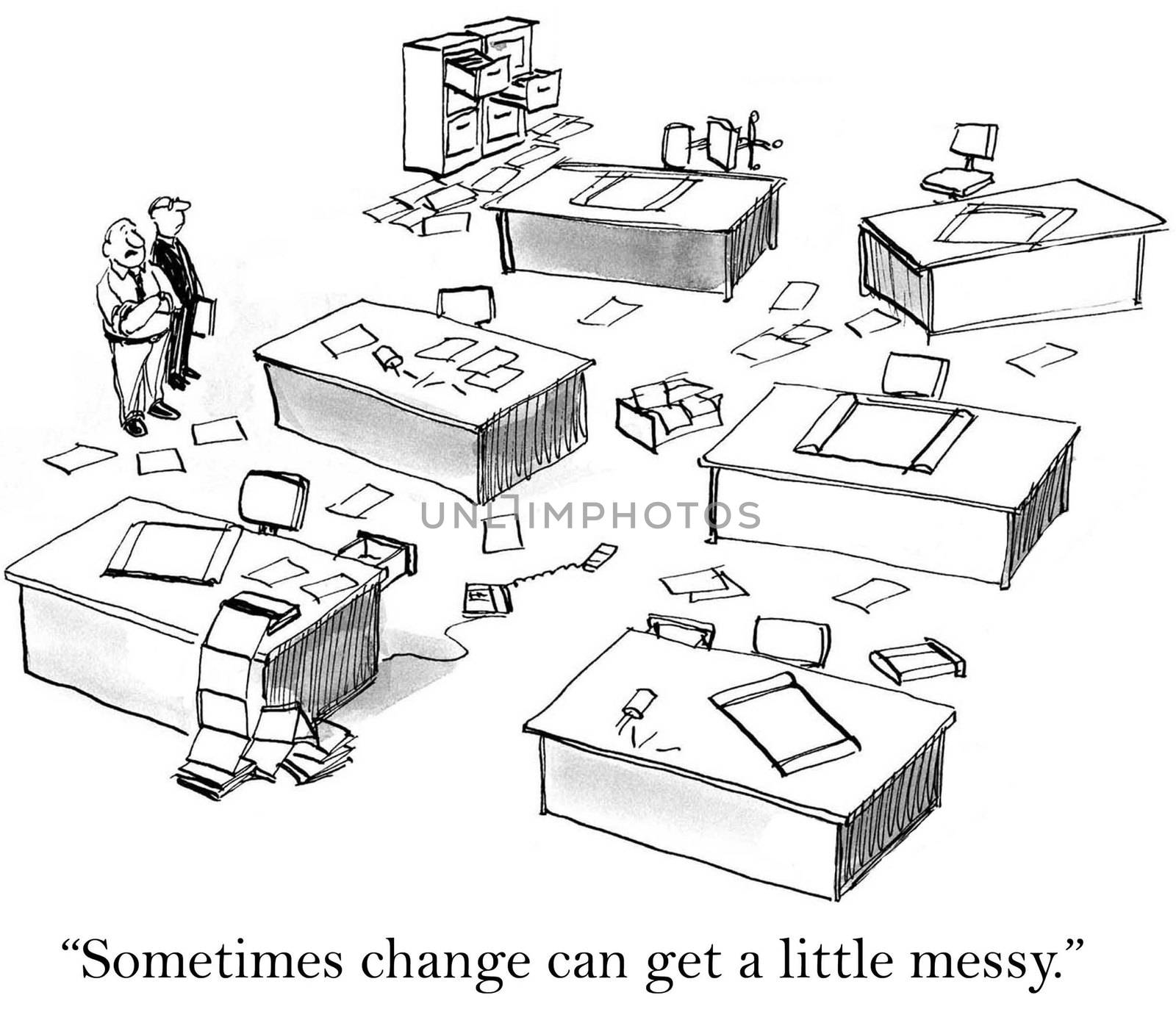 "Sometimes change can get a little messy."