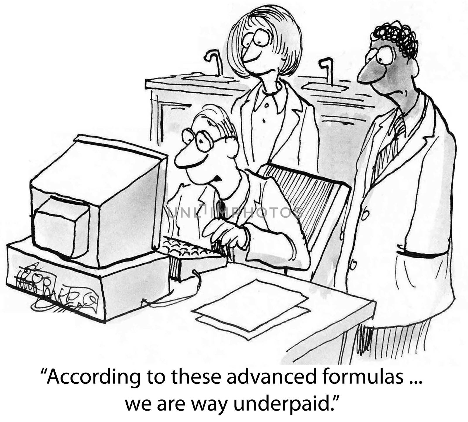 "According to these advanced formulas ... we are way underpaid.