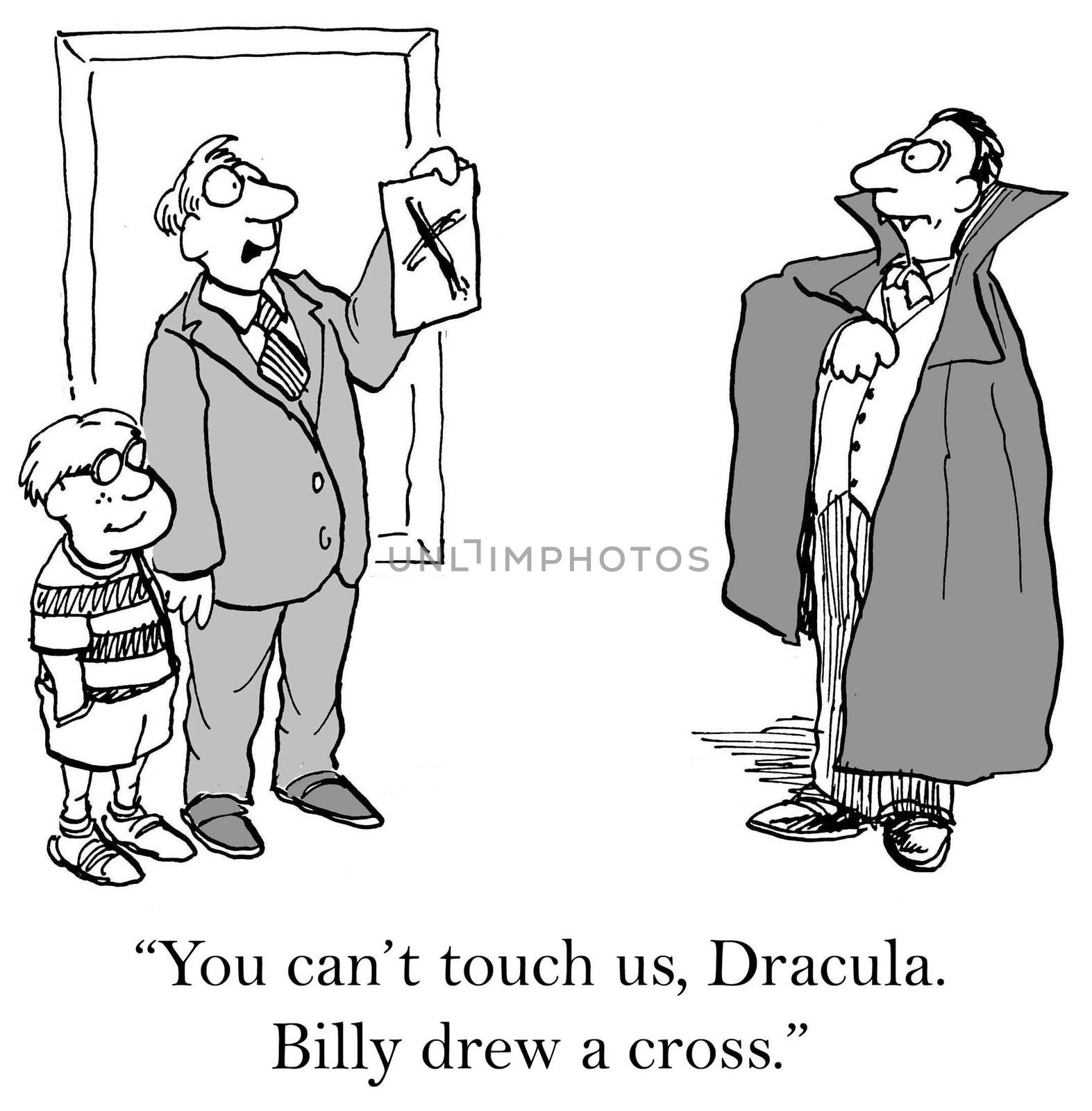 "You can't touch us, Dracula. Billy drew a cross."