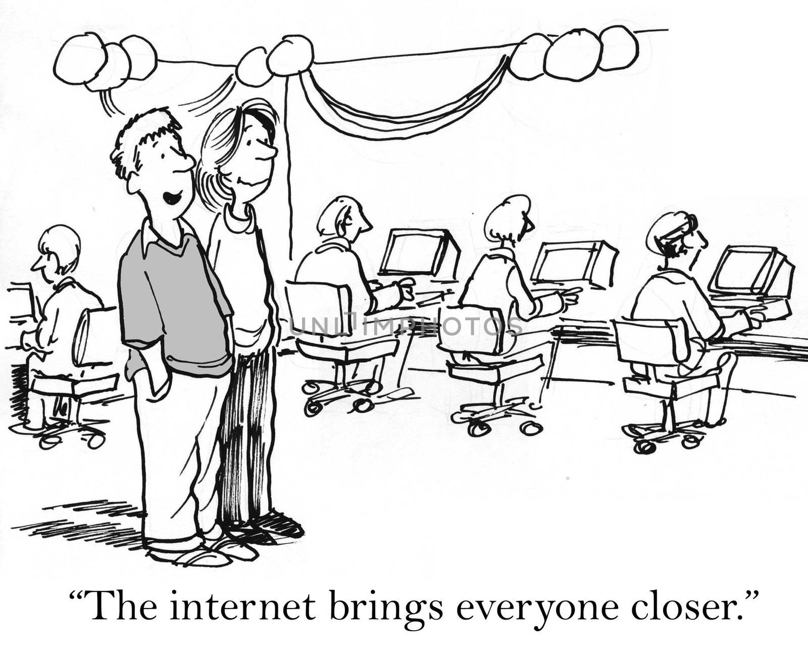 "The internet brings everyone closer" in separate computers.