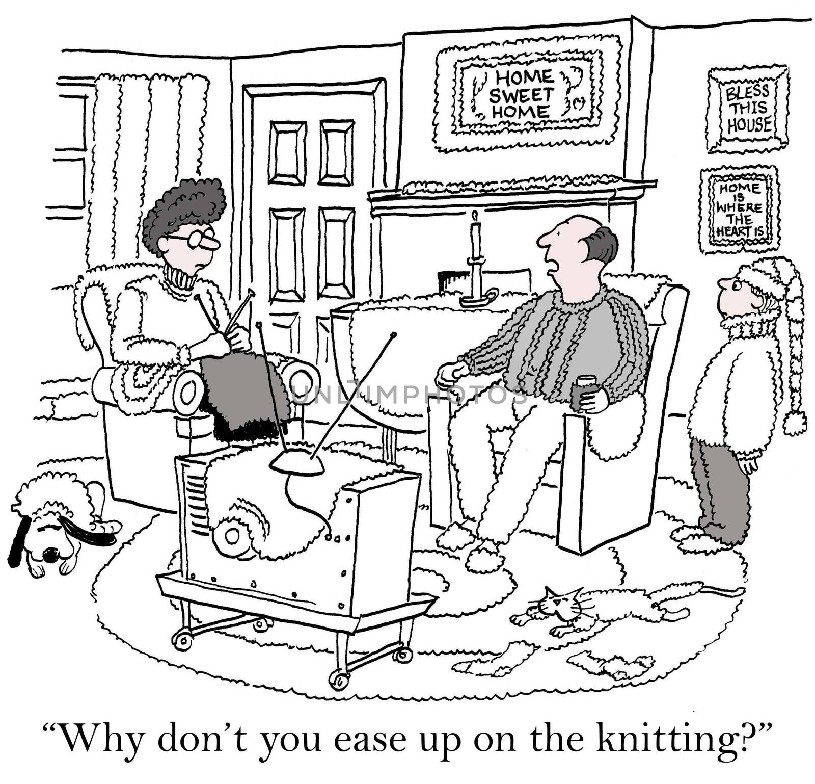 "Why don't you ease up on the knitting?"