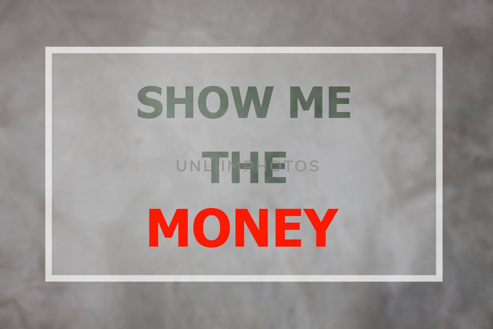 Show me the money inspirational quote, stock photo