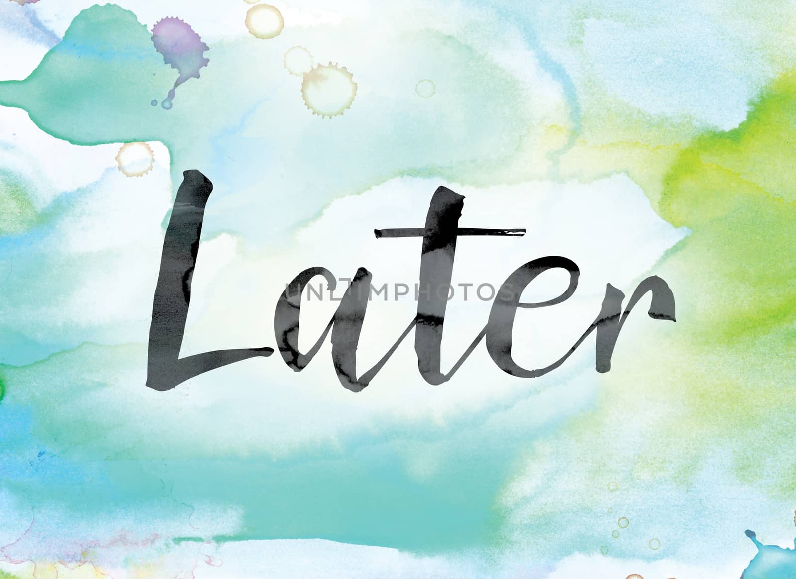 The word "Later" painted in black ink over a colorful watercolor washed background concept and theme.