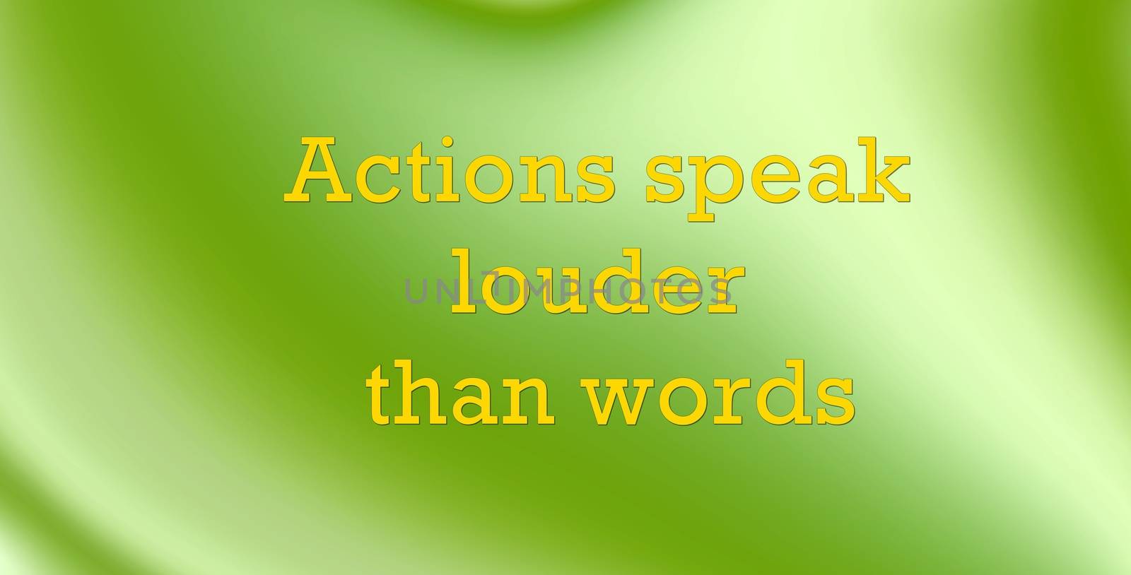 picture . text on a gradient green white background. actions speak louder than words