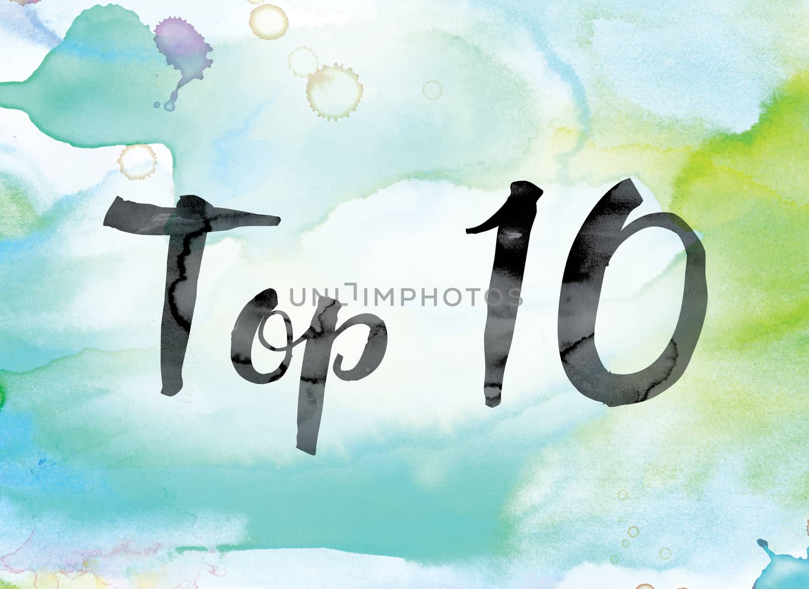 The word "Top 10" painted in black ink over a colorful watercolor washed background concept and theme.