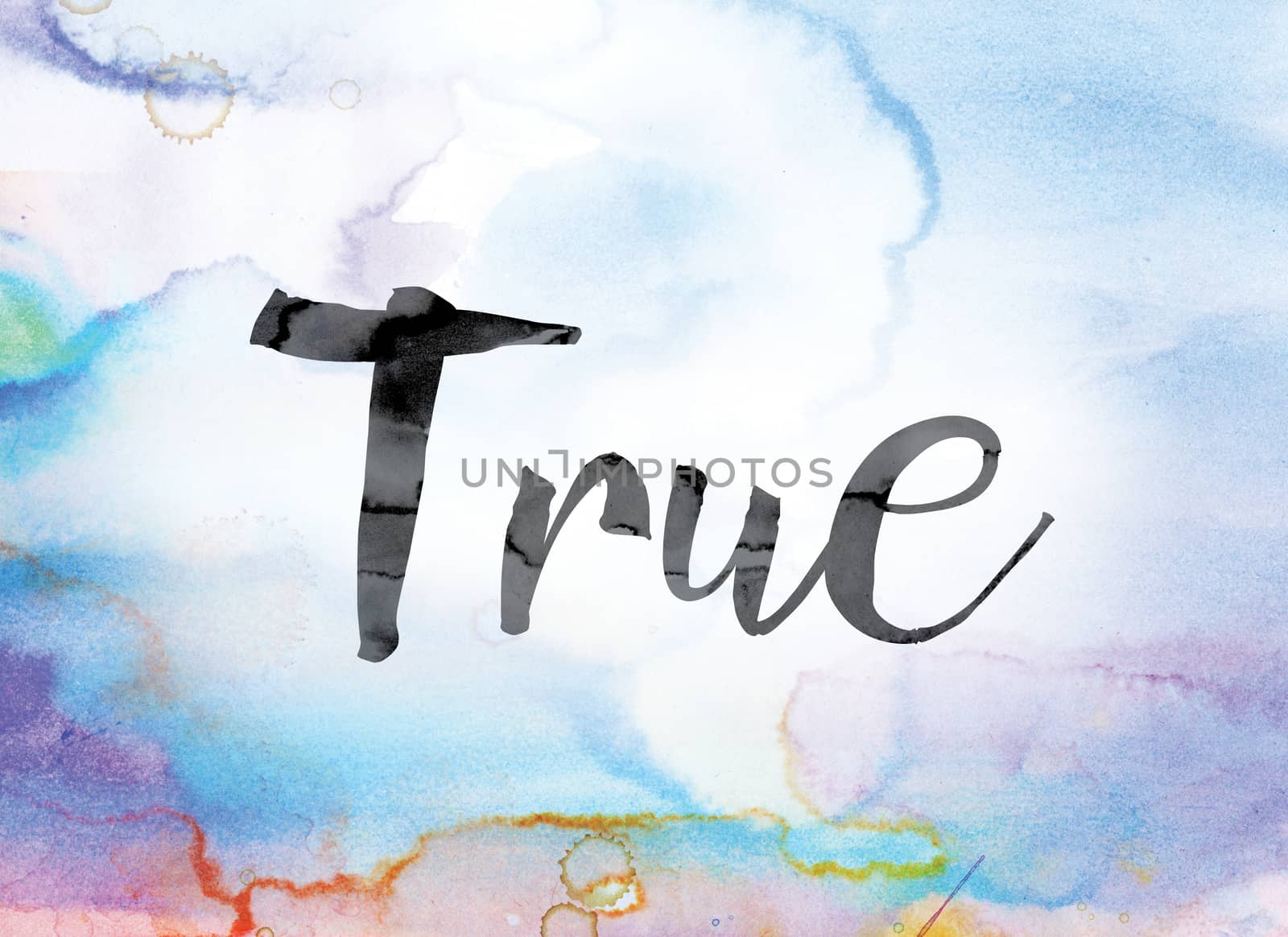 The word "True" painted in black ink over a colorful watercolor washed background concept and theme.