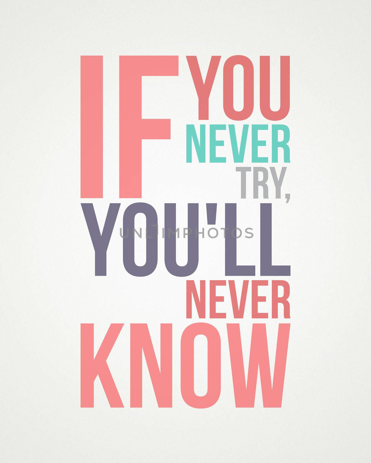 Quote poster If you never try, you'll never know