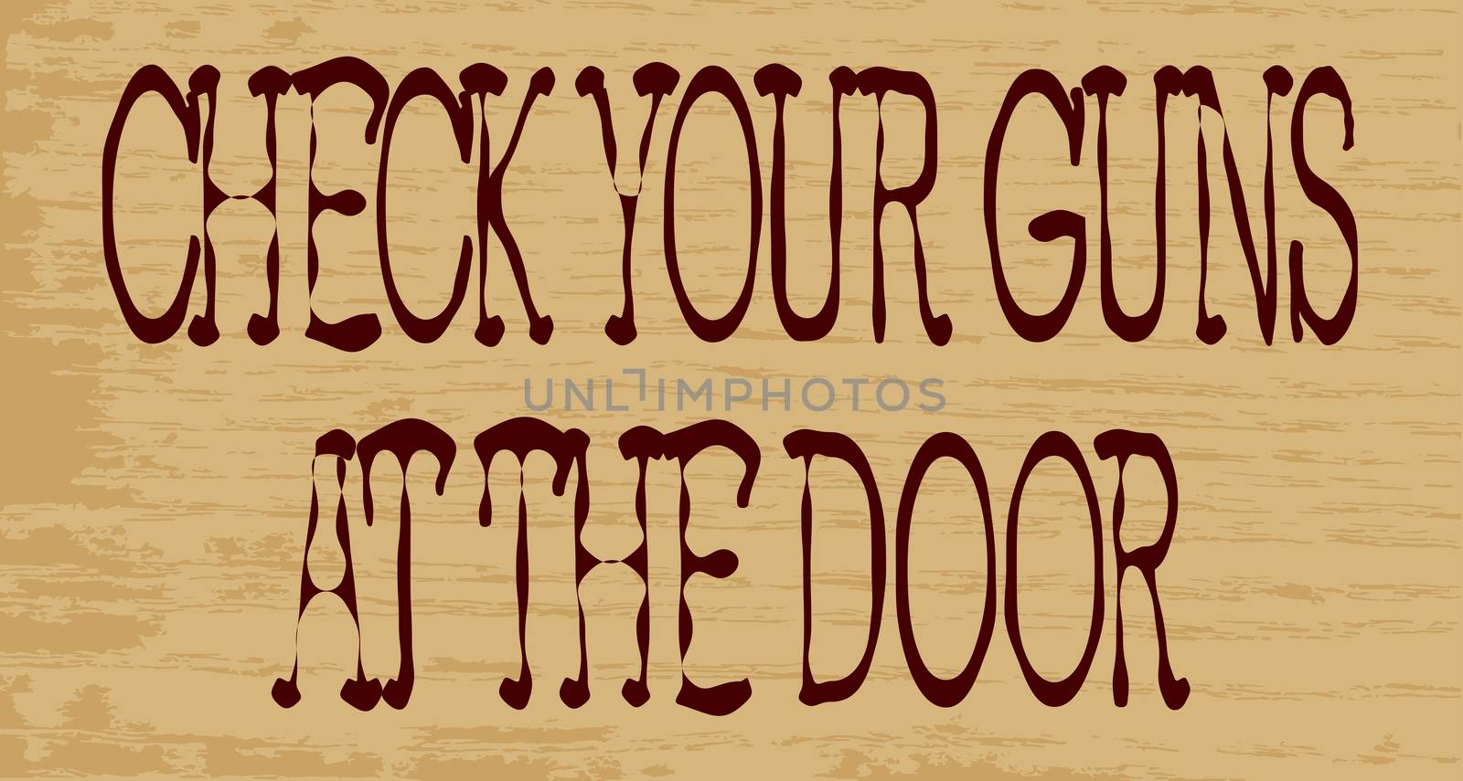 The words Check Your Guns At The Door on a wooden background