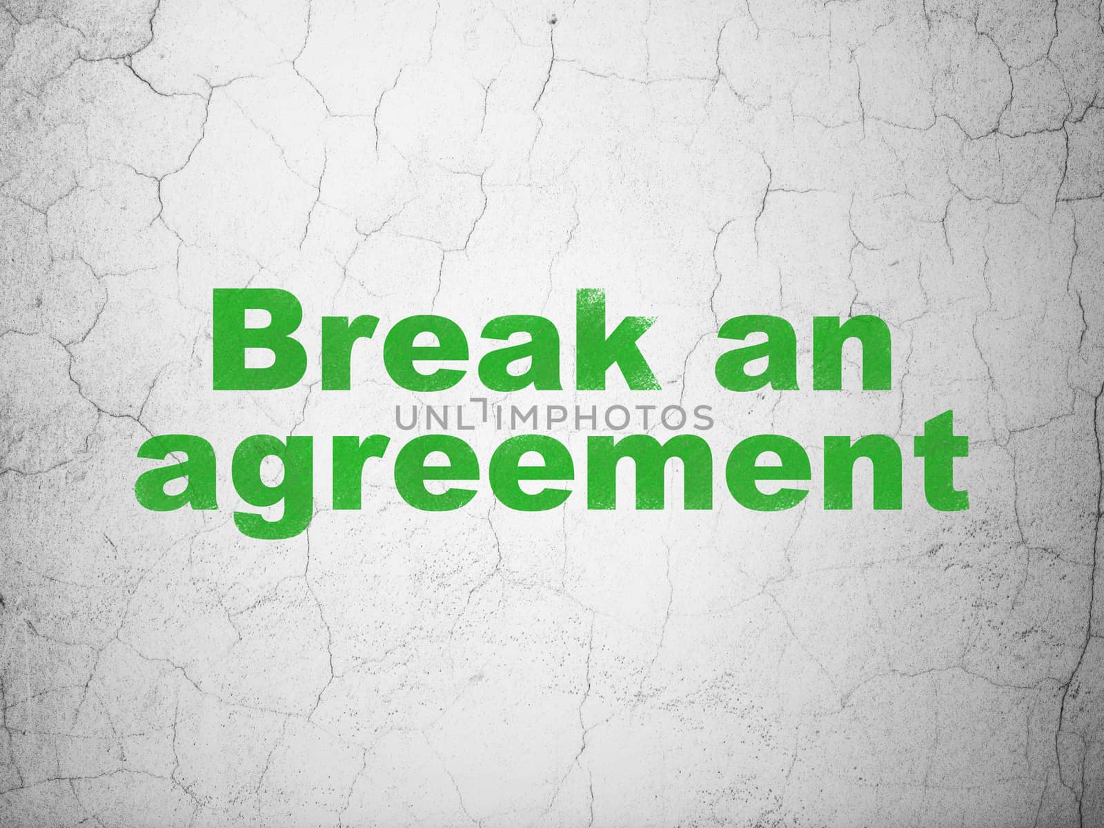 Law concept: Green Break An Agreement on textured concrete wall background