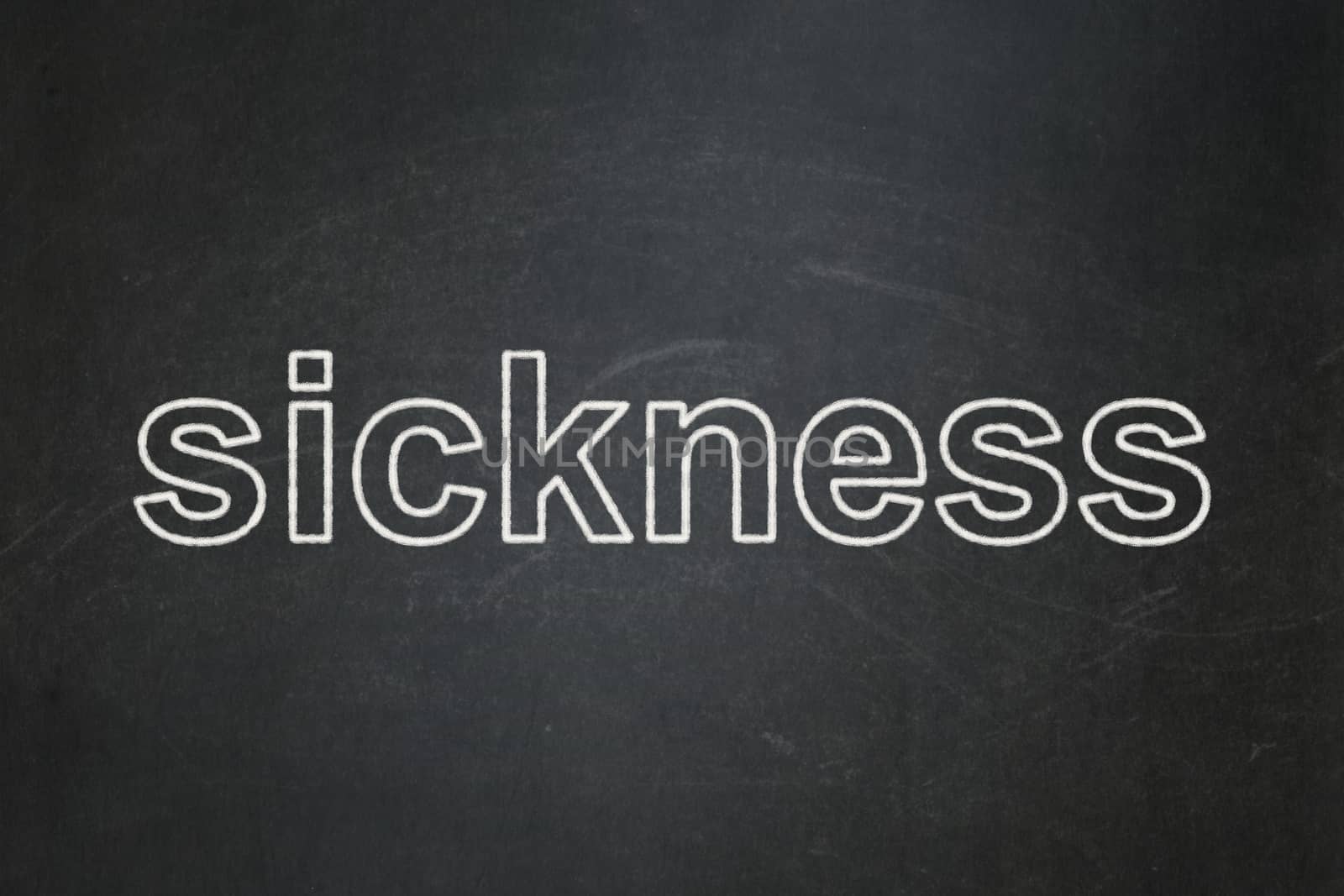 Medicine concept: text Sickness on Black chalkboard background