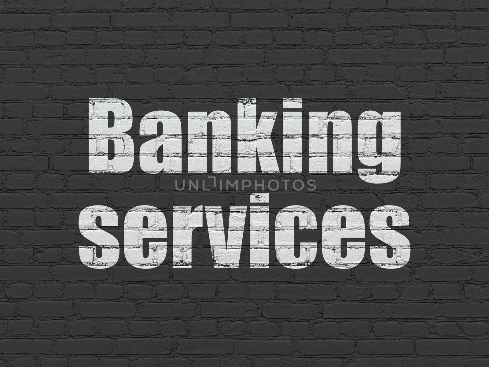 Money concept: Painted white text Banking Services on Black Brick wall background