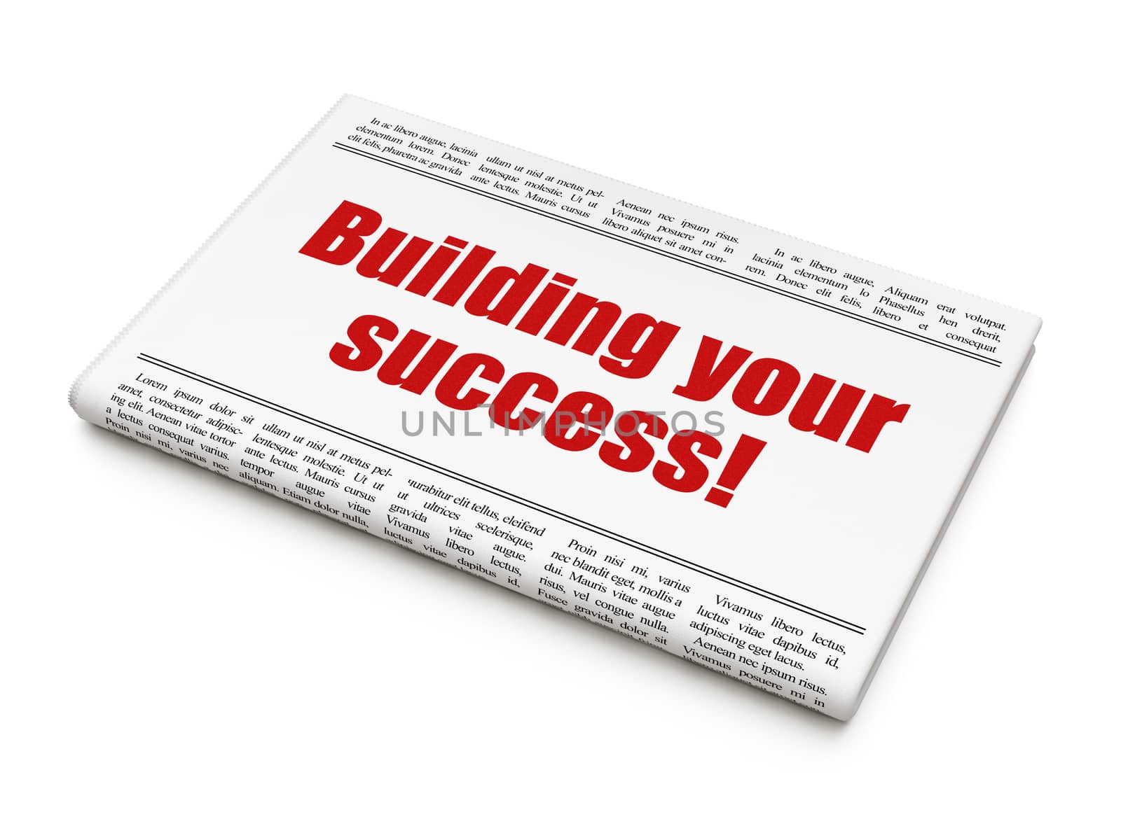 Business concept: newspaper headline Building your Success! on White background, 3D rendering