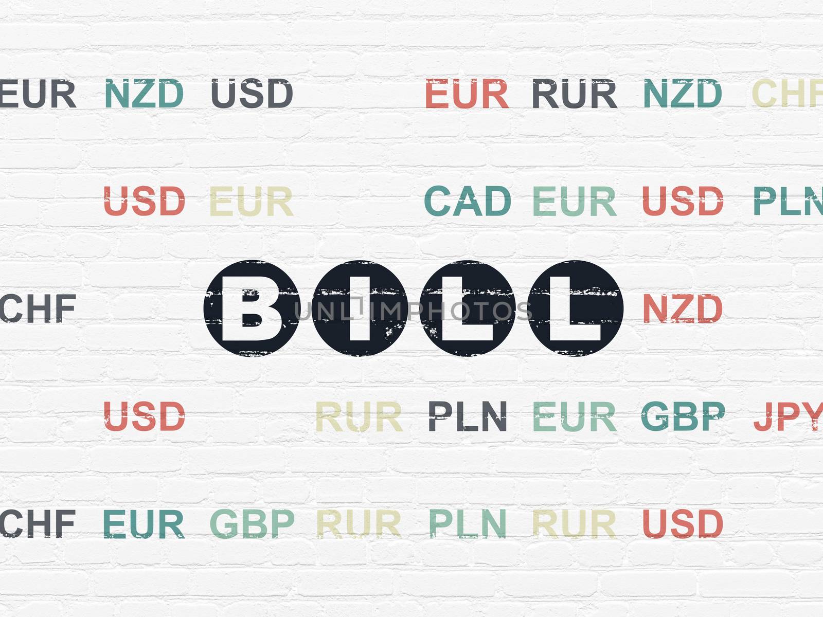 Banking concept: Painted black text Bill on White Brick wall background with Currency