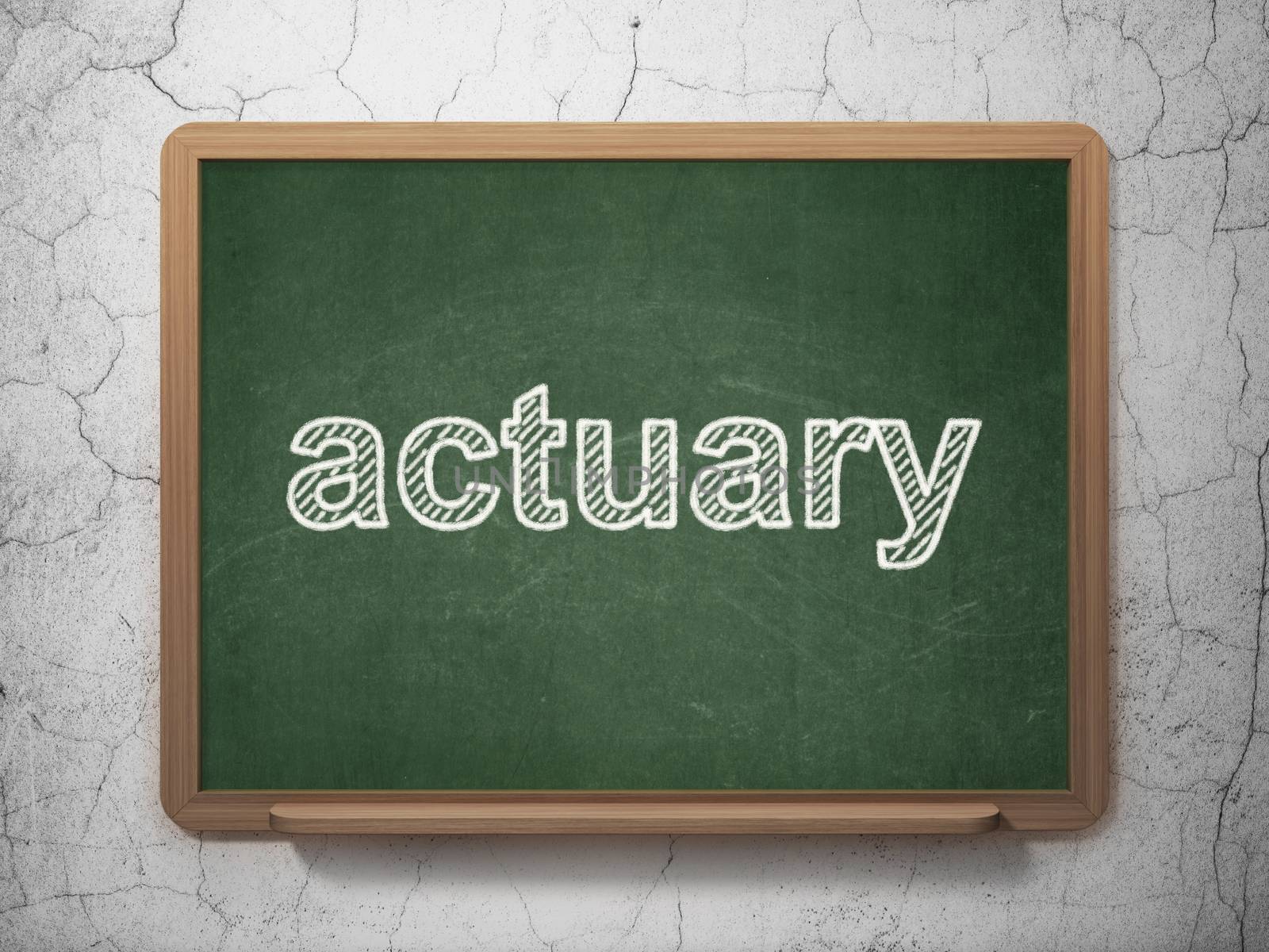 Insurance concept: text Actuary on Green chalkboard on grunge wall background, 3D rendering