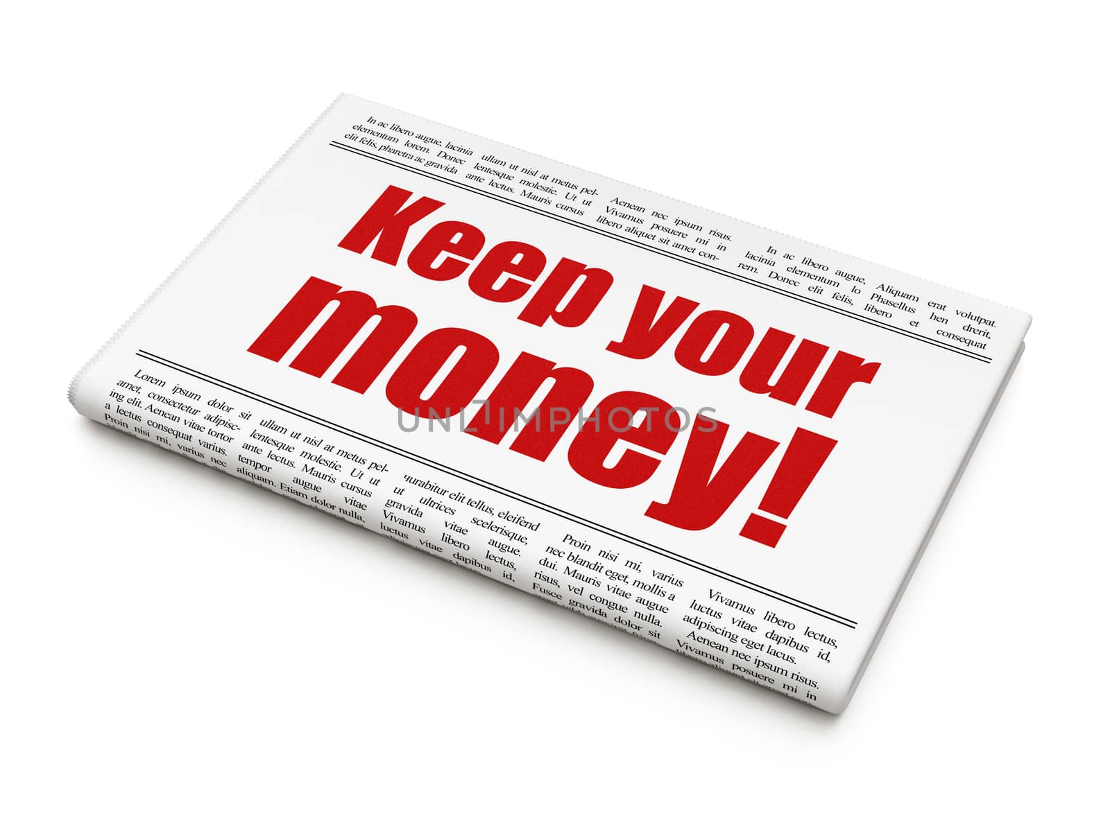 Business concept: newspaper headline Keep Your Money! on White background, 3D rendering