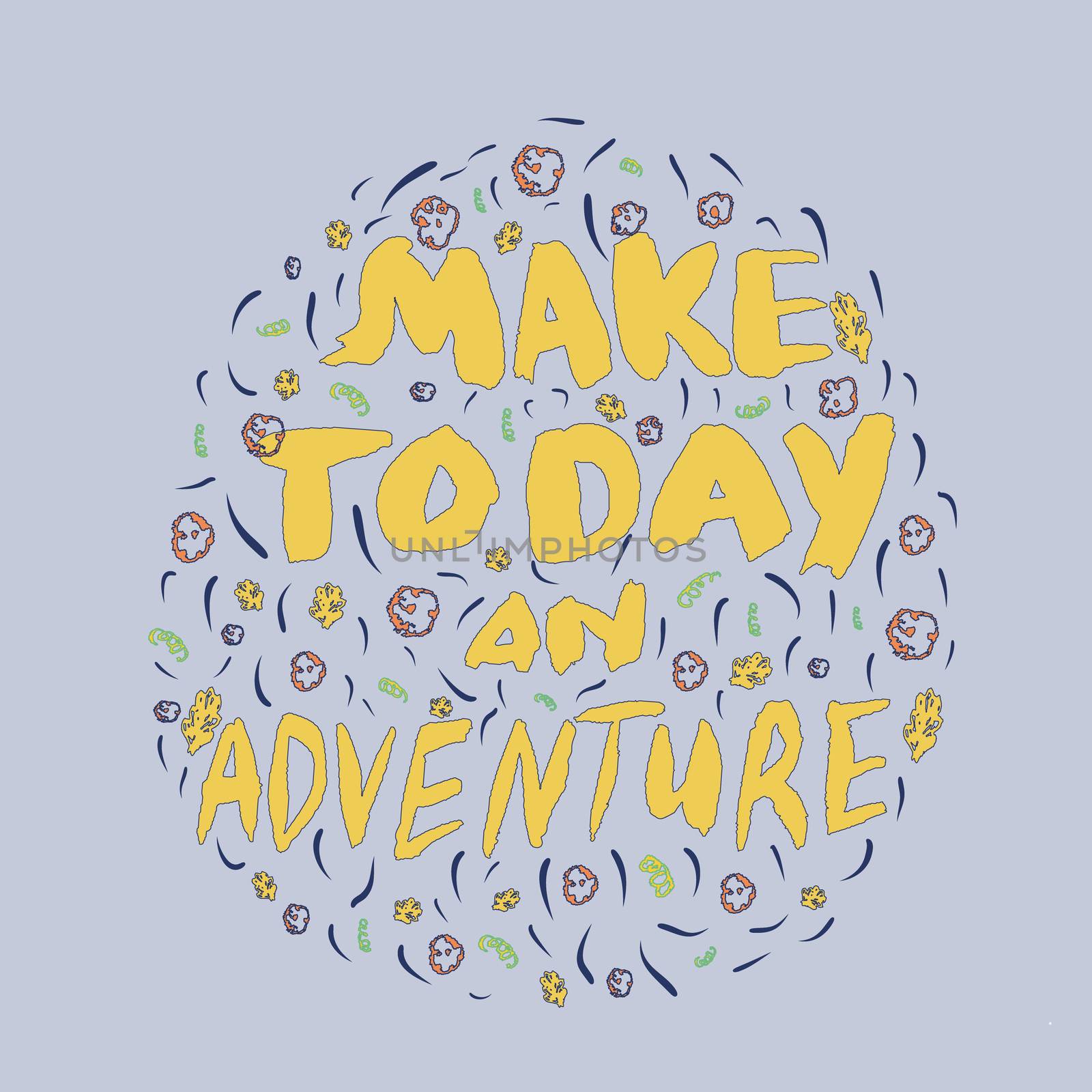 Make today an adventure handwritten quote with brush. Make every by Nata_Prando