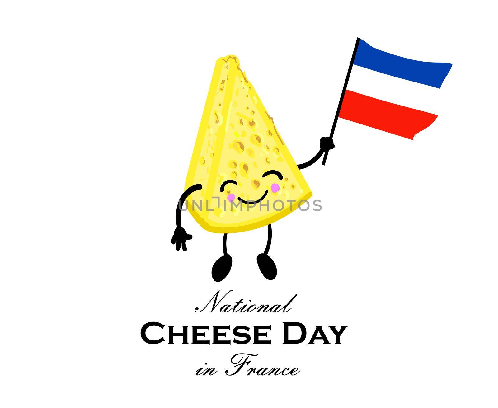 Cheese Day in France. National holiday of cheese. Cute character with arms and legs. French flag. Greeting card or poster.