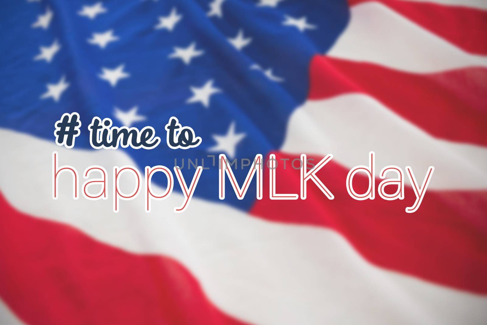 # time to happy MLK day against american flag with stars and stripes