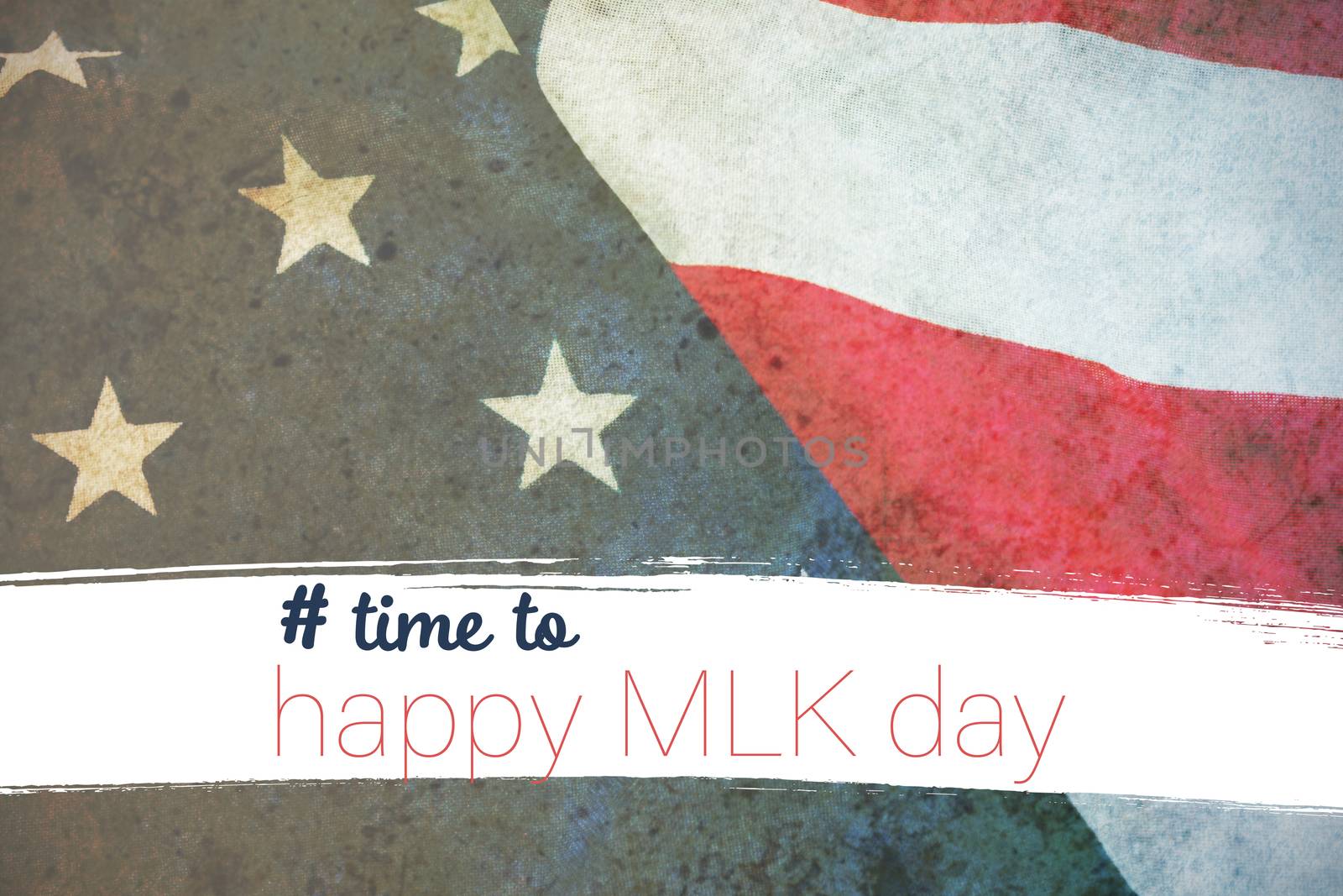 # time to happy MLK day against close-up of flag
