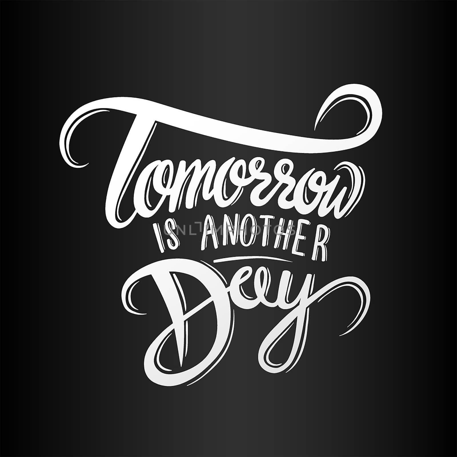 Digitally generated Tomorrow is another day vector