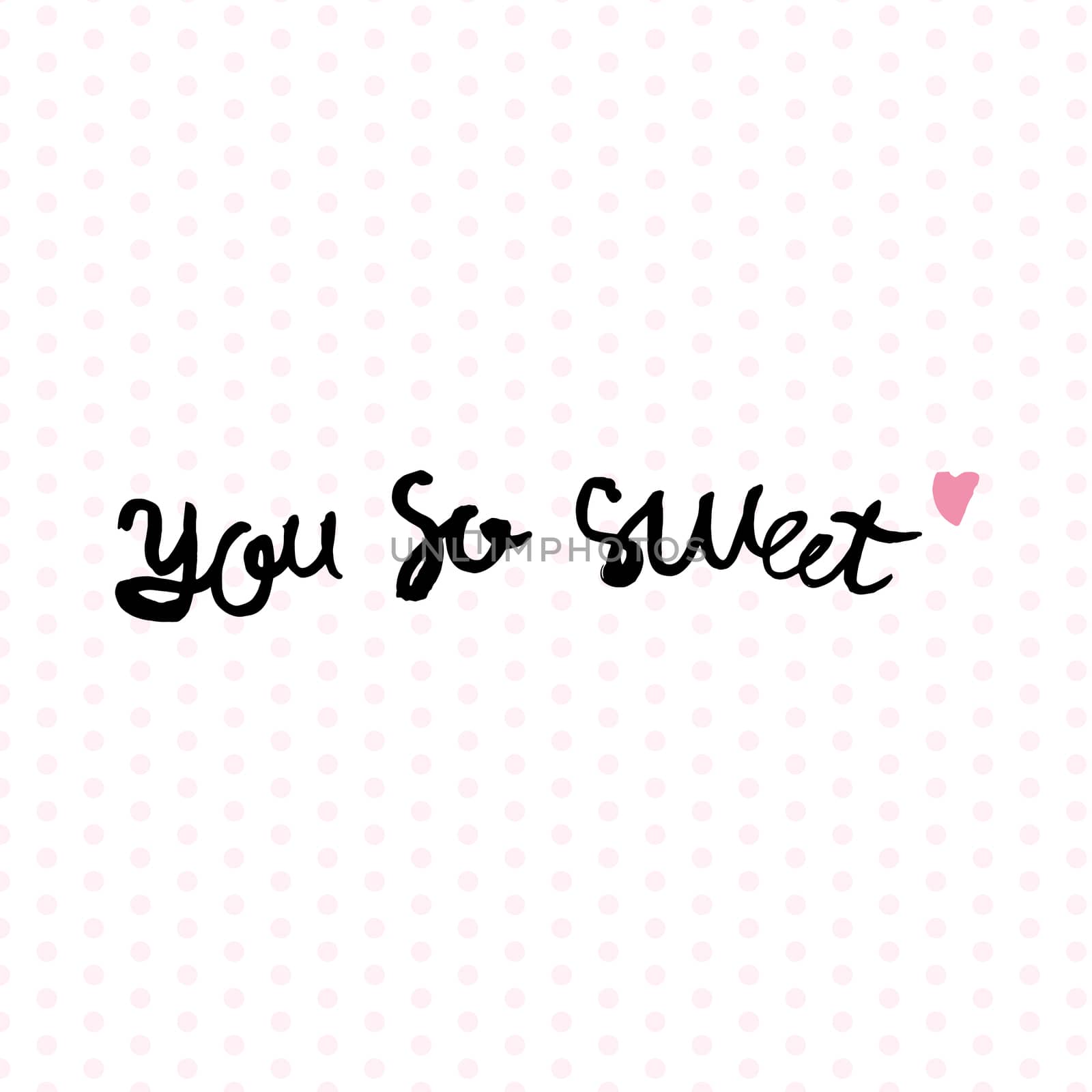 Vintage hand drawn lettering hipster composition with phrase You So Sweet with heart. Print, typographic, greeting, poster, t-shirt design about love. Vector