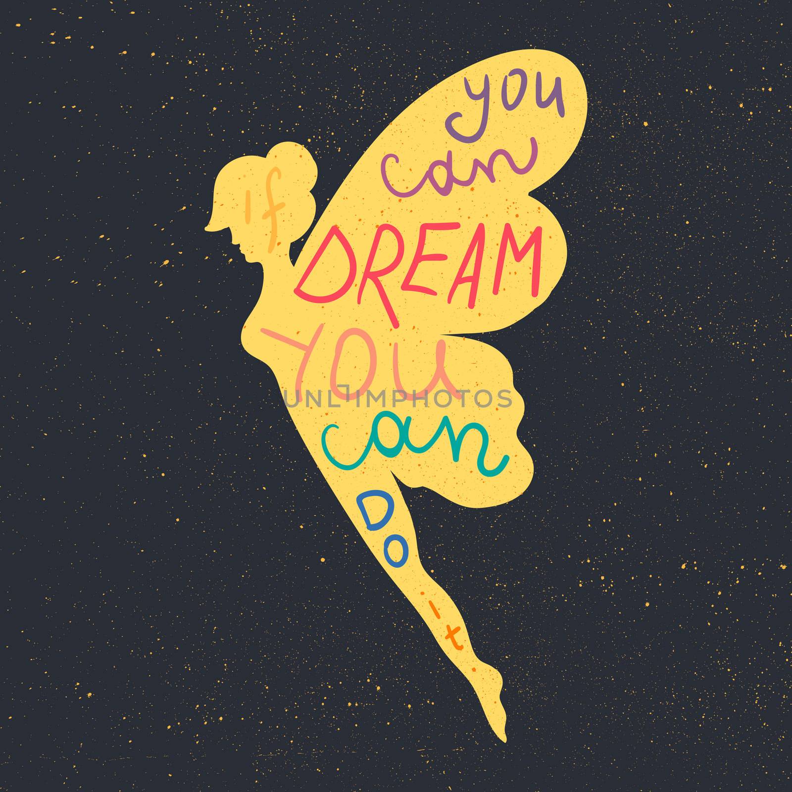Lettering motivation poster. Inspirational quote about dream and believe in fairy silhouette for fabric, print, decor, greeting card. If you can dream it you can do it. Vector