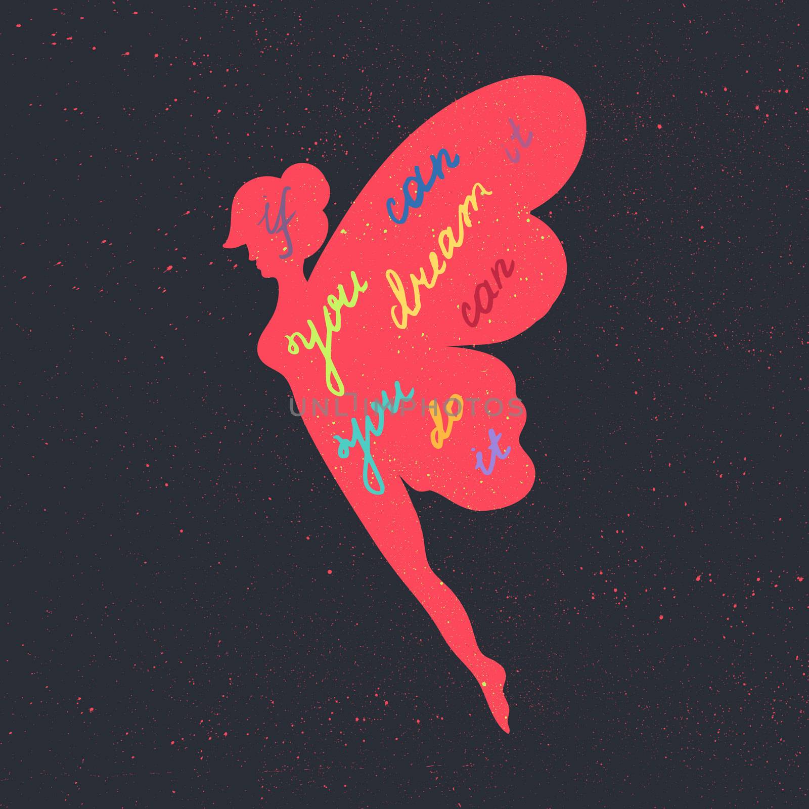 Lettering motivation poster. Inspirational quote about dream and believe in fairy silhouette for fabric, print, decor, greeting card. If you can dream it you can do it. Vector