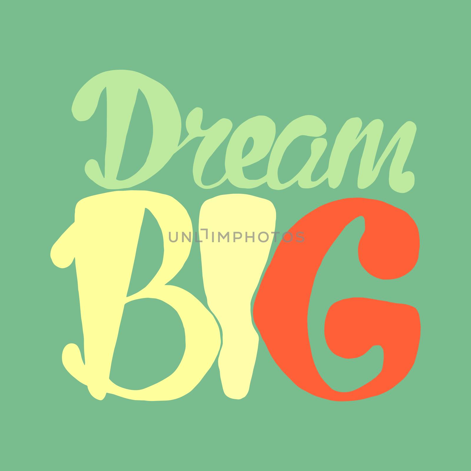 Motivation and Dream Lettering Concept. Dream Big. Vintage Calligraphic Text. Inspirational retro quote for fabric, print, invitation, decor, greeting card, poster, design element. Vector