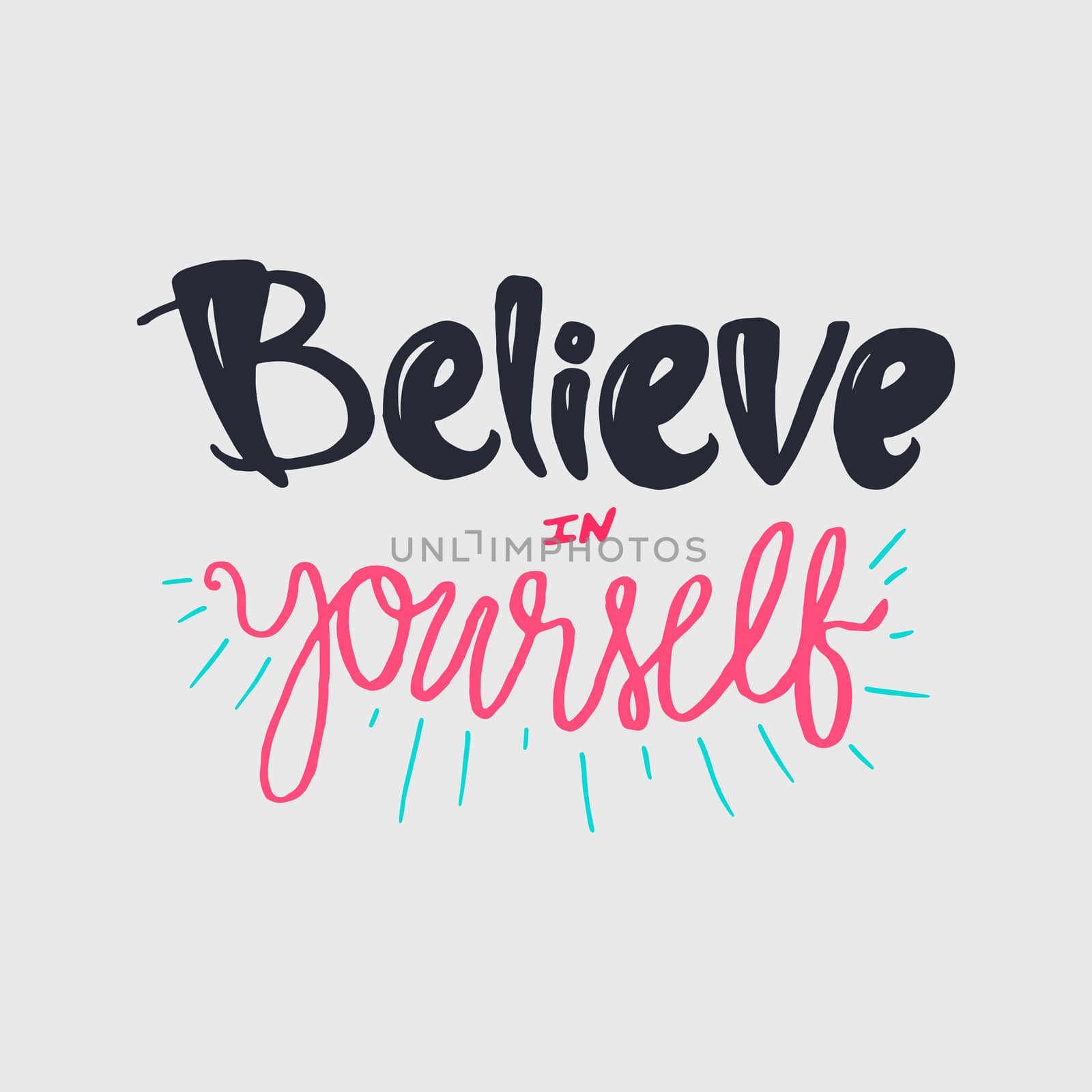 Motivation and Dream Lettering Concept. Always Believe in Yourself. Vintage Calligraphic Text. Inspirational retro quote for fabric, print, decor, greeting card, poster, design element. Vector