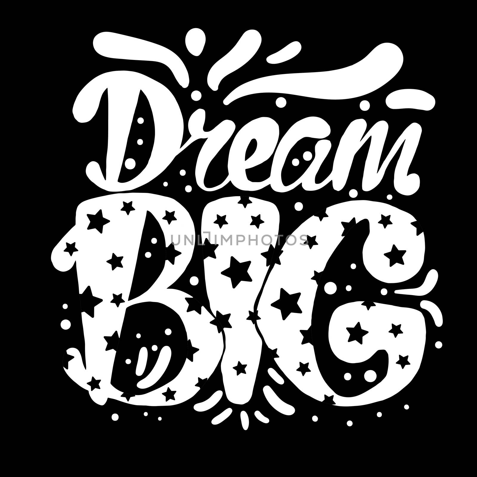 Motivation and Dream Lettering Concept. Dream Big. Vintage Calligraphic Text. Inspirational retro quote for fabric, print, invitation, decor, greeting card, poster, design element. Vector