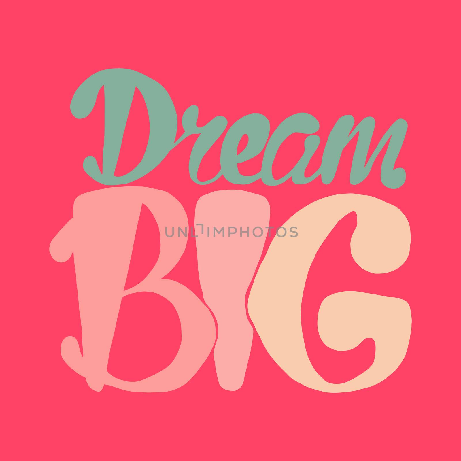 Motivation and Dream Lettering Concept. Dream Big. Vintage Calligraphic Text. Inspirational retro quote for fabric, print, invitation, decor, greeting card, poster, design element. Vector