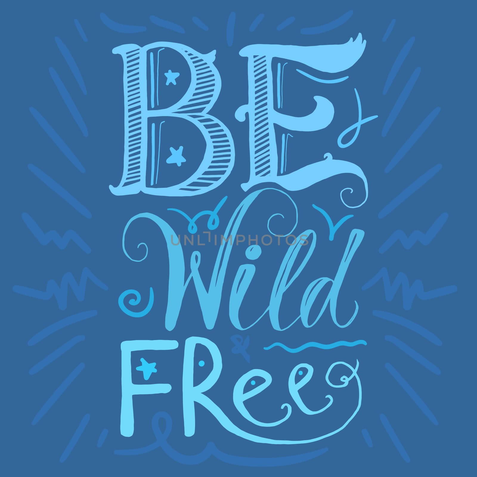 Motivation and Dream Lettering Concept. Be Wild and Free. Vintage Calligraphic Text. Inspirational retro quote for fabric, print, invitation, decor, greeting card, poster, design element. Vector