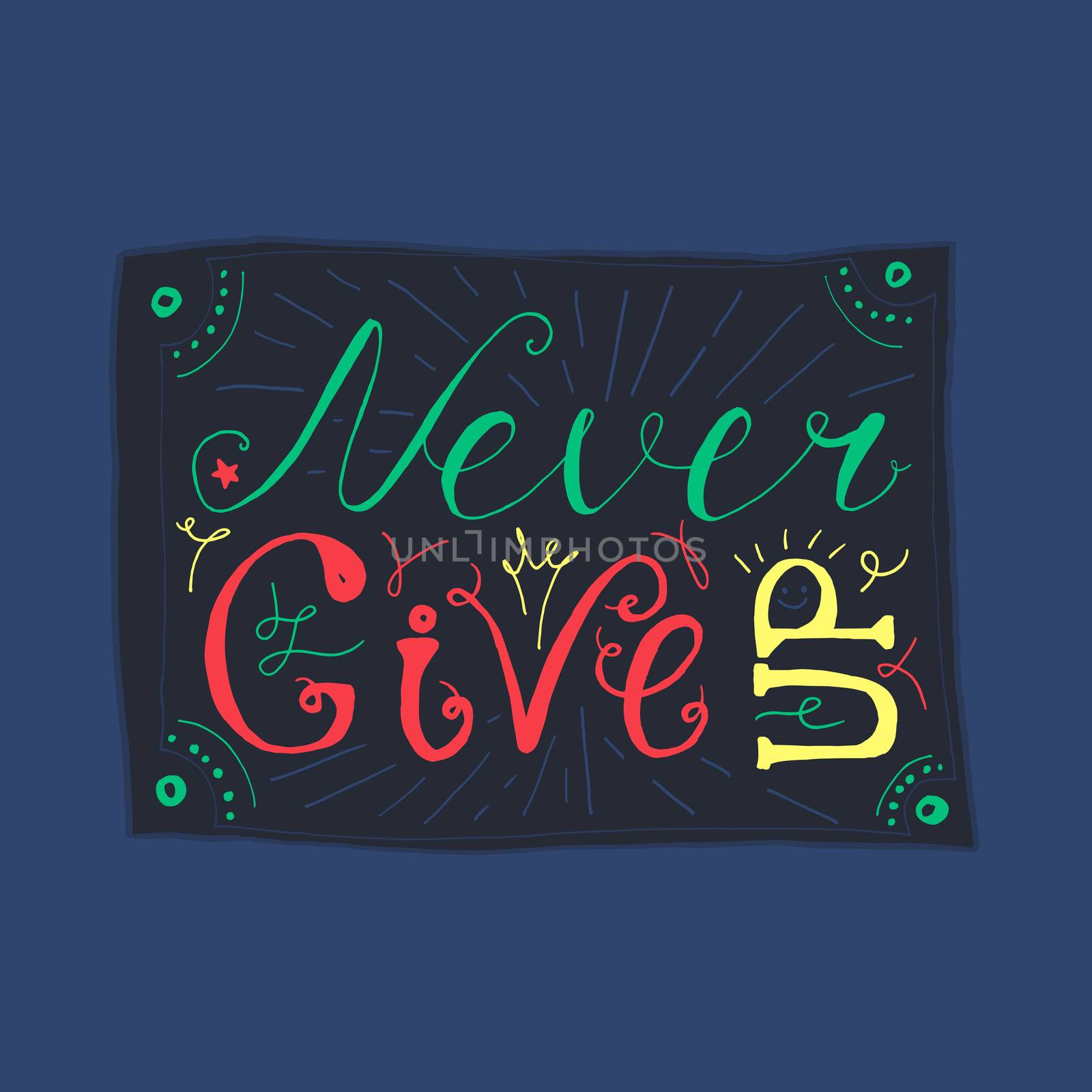 Motivation and Dream Lettering Concept. Never give up. Vintage Calligraphic Text. Inspirational retro quote for fabric, print, invitation, decor, greeting card, poster, design element. Vector