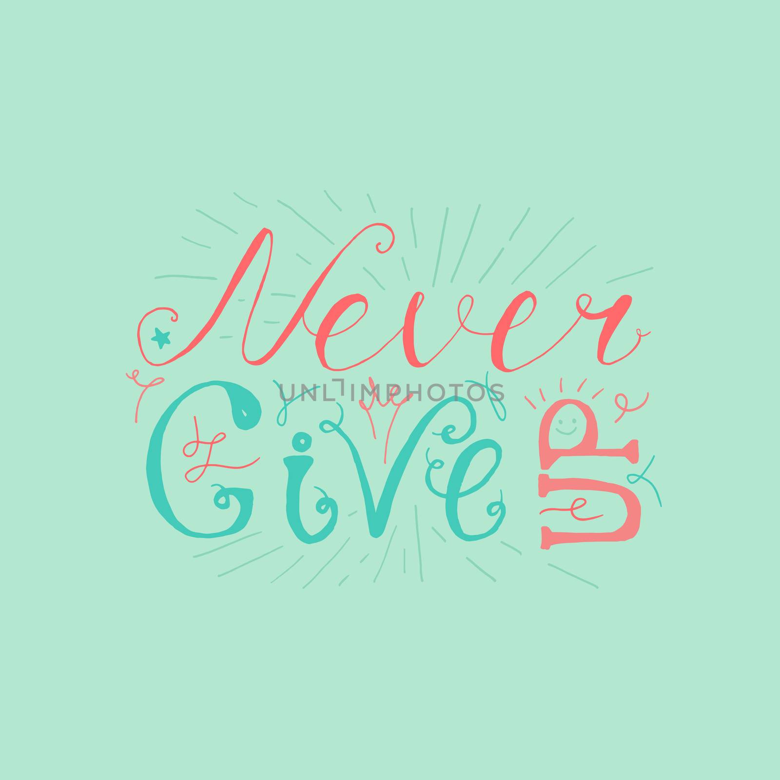 Motivation and Dream Lettering Concept. Never give up. Vintage Calligraphic Text. Inspirational retro quote for fabric, print, invitation, decor, greeting card, poster, design element. Vector