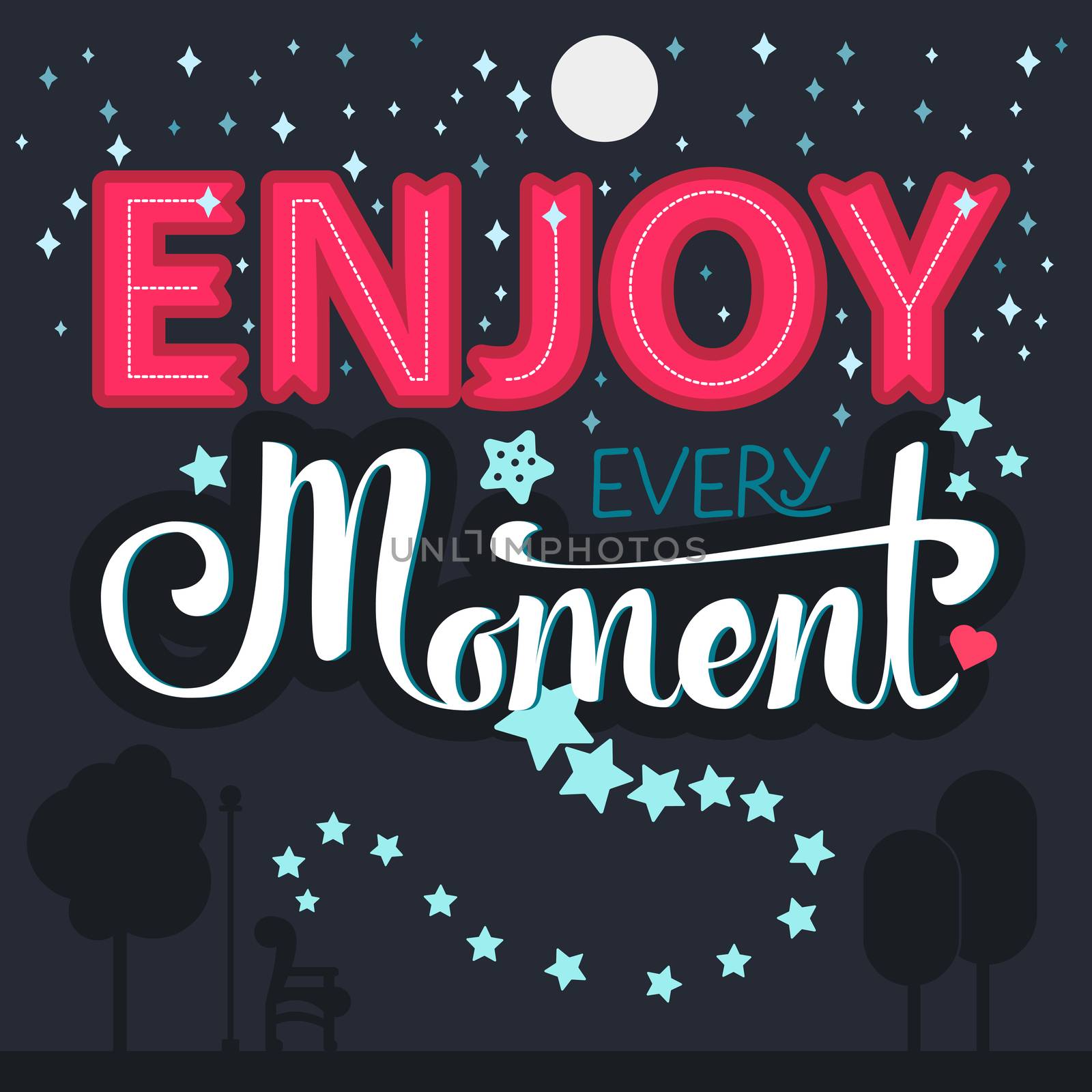 Lettering motivation poster. Quote about dream for fabric, print, tattoo, decor, greeting card. Enjoy every moment. Vector