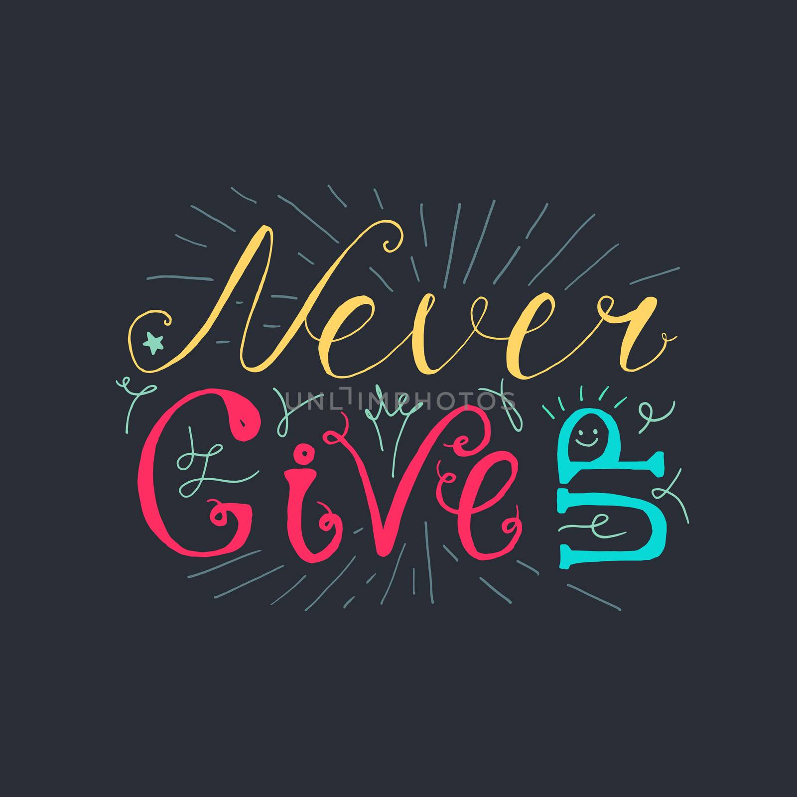 Motivation and Dream Lettering Concept. Never give up. Vintage Calligraphic Text. Inspirational retro quote for fabric, print, invitation, decor, greeting card, poster, design element. Vector