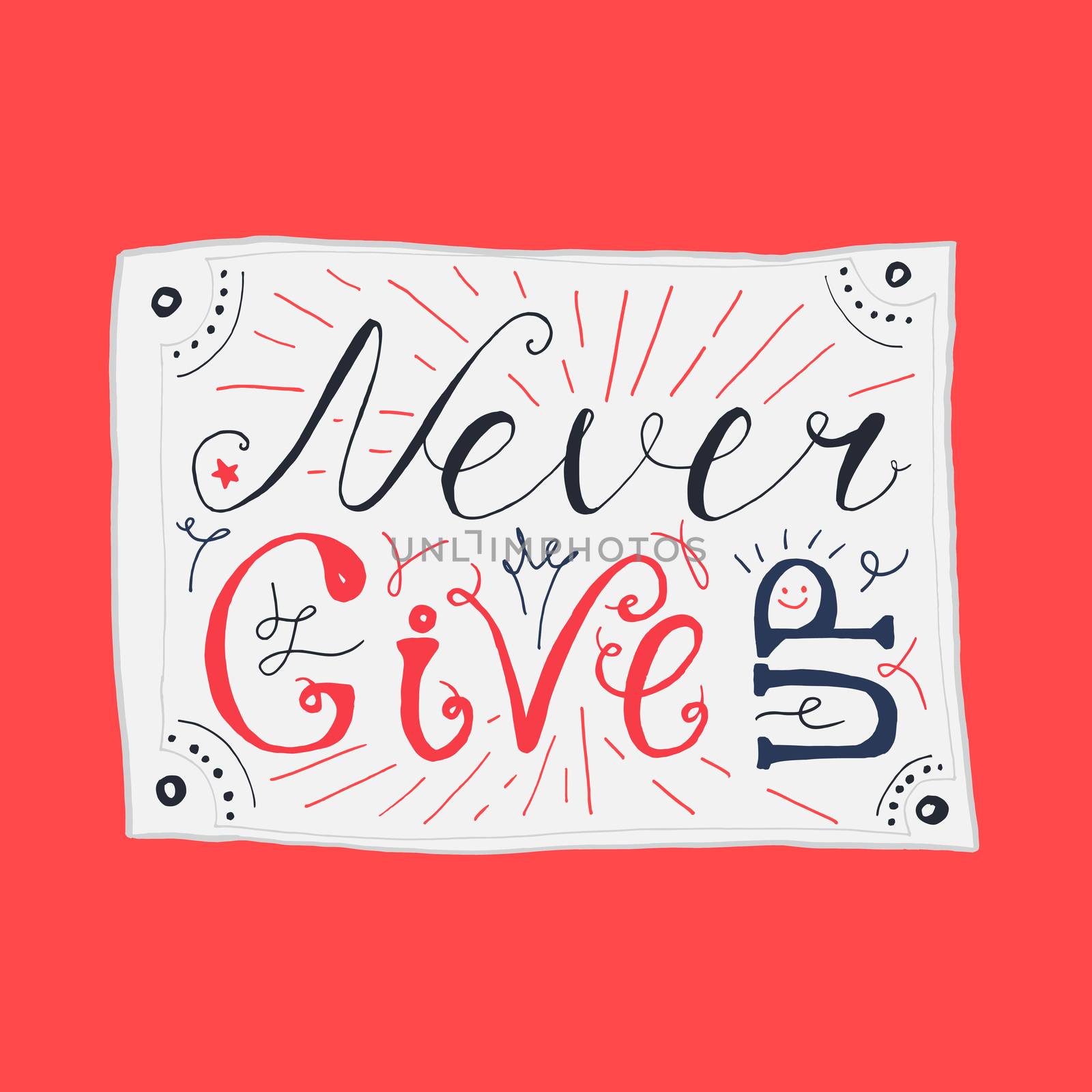 Motivation and Dream Lettering Concept. Never give up. Vintage Calligraphic Text. Inspirational retro quote for fabric, print, invitation, decor, greeting card, poster, design element. Vector