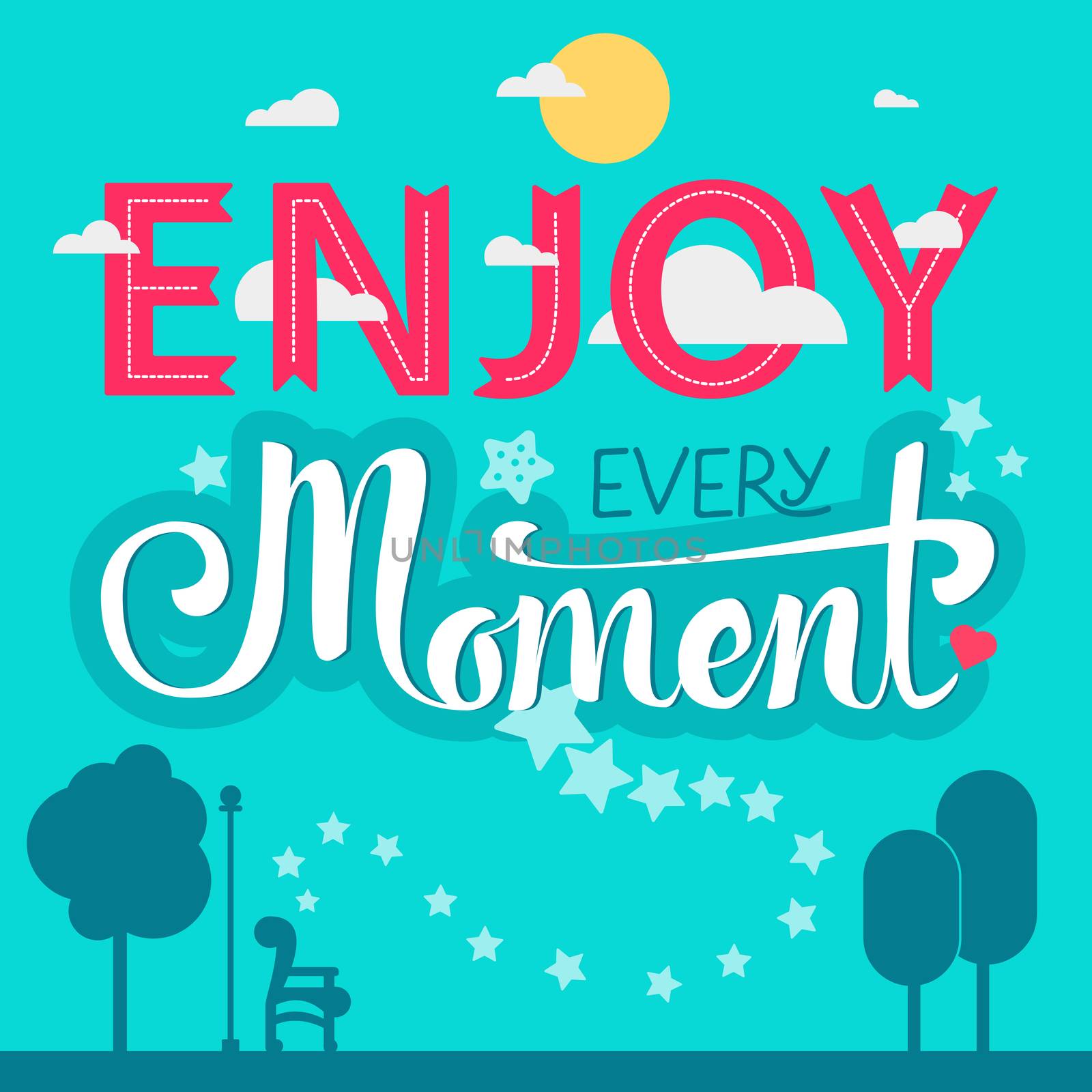 Lettering motivation poster. Quote about dream for fabric, print, tattoo, decor, greeting card. Enjoy every moment. Vector