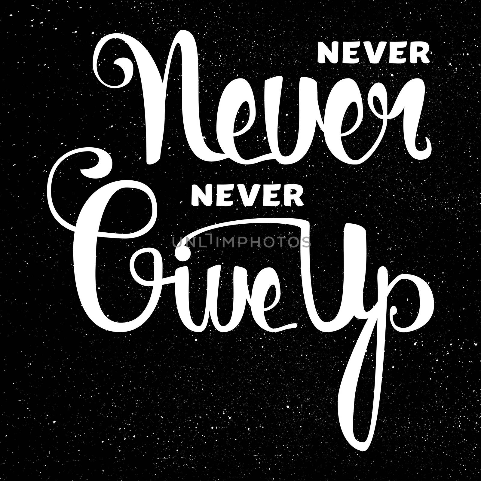 Lettering motivation poster. Never give up. Vintage Calligraphic Text. Inspirational retro quote for fabric, print, invitation, decor, greeting card, poster, design element. Vector