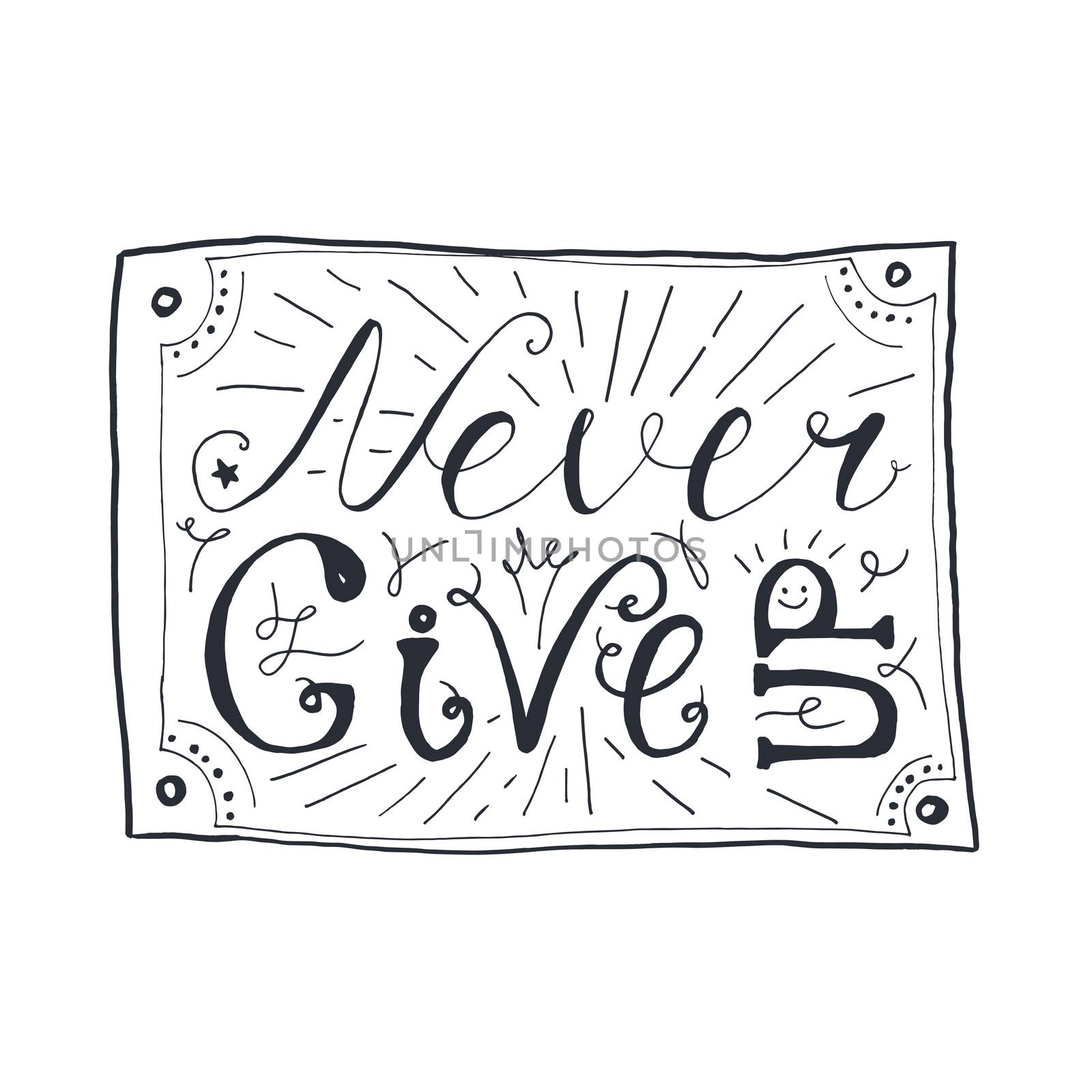 Motivation and Dream Lettering Concept. Never give up. Vintage Calligraphic Text. Inspirational retro quote for fabric, print, invitation, decor, greeting card, poster, design element. Vector