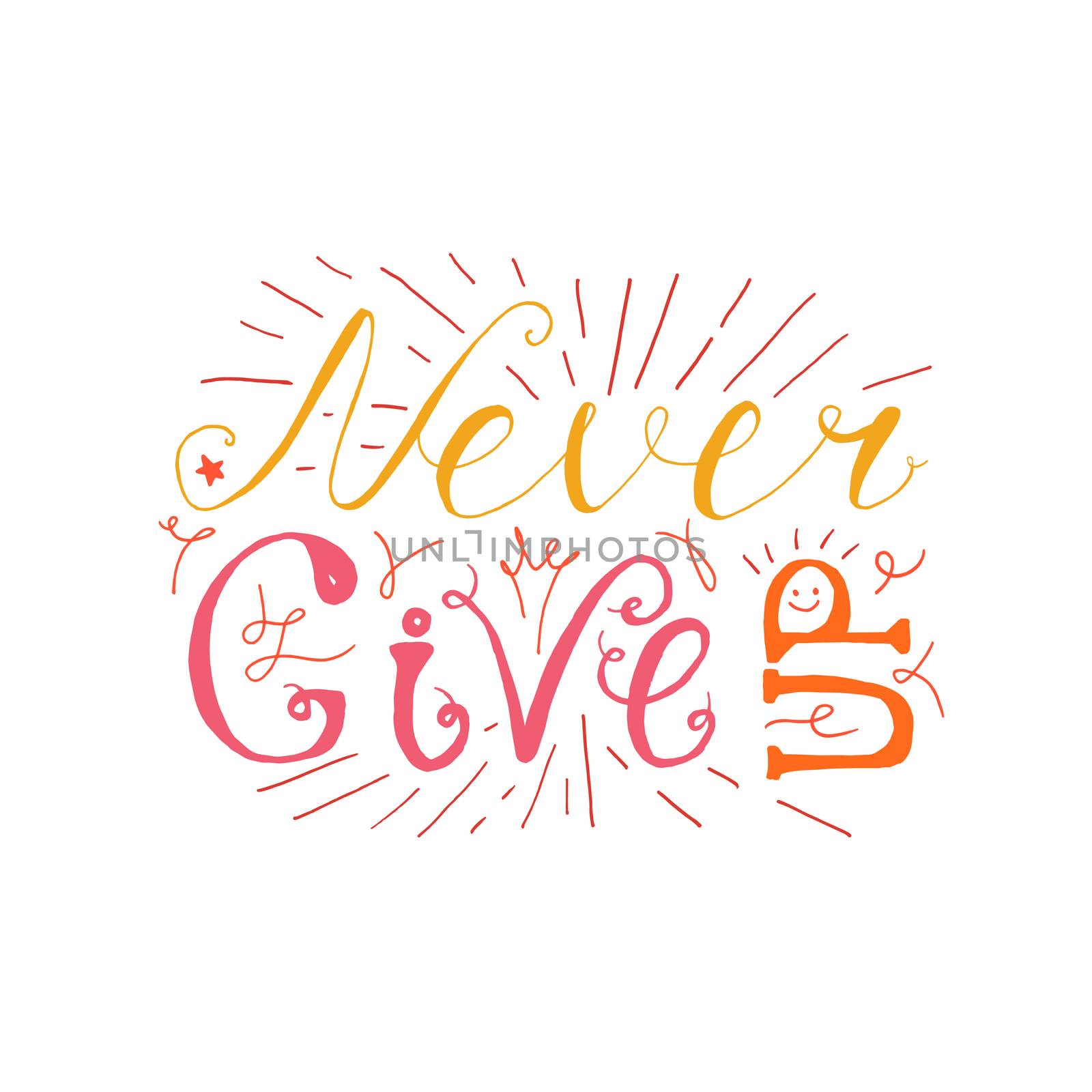 Motivation and Dream Lettering Concept. Never give up. Vintage Calligraphic Text. Inspirational retro quote for fabric, print, invitation, decor, greeting card, poster, design element. Vector