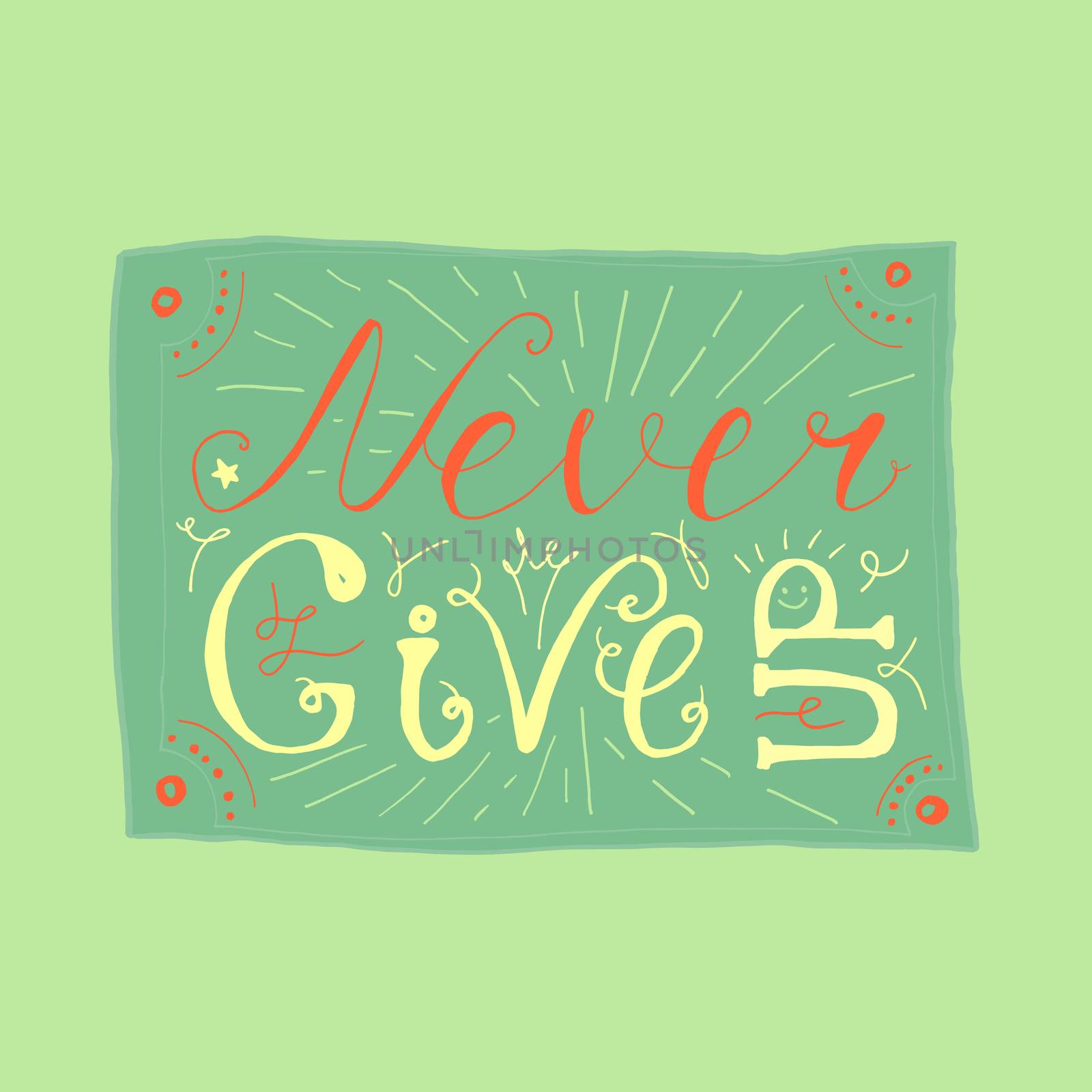 Motivation and Dream Lettering Concept. Never give up. Vintage Calligraphic Text. Inspirational retro quote for fabric, print, invitation, decor, greeting card, poster, design element. Vector